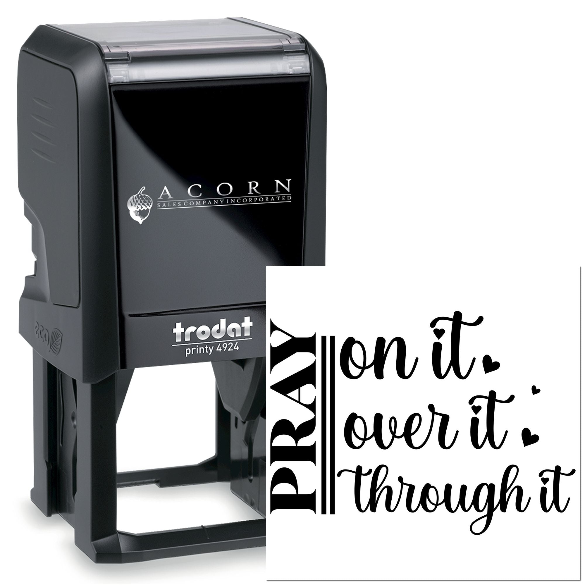 Custom Trodat Printy 4924 self-inking rubber stamp with decorative "Pray on it, love it, over it, through it" design.