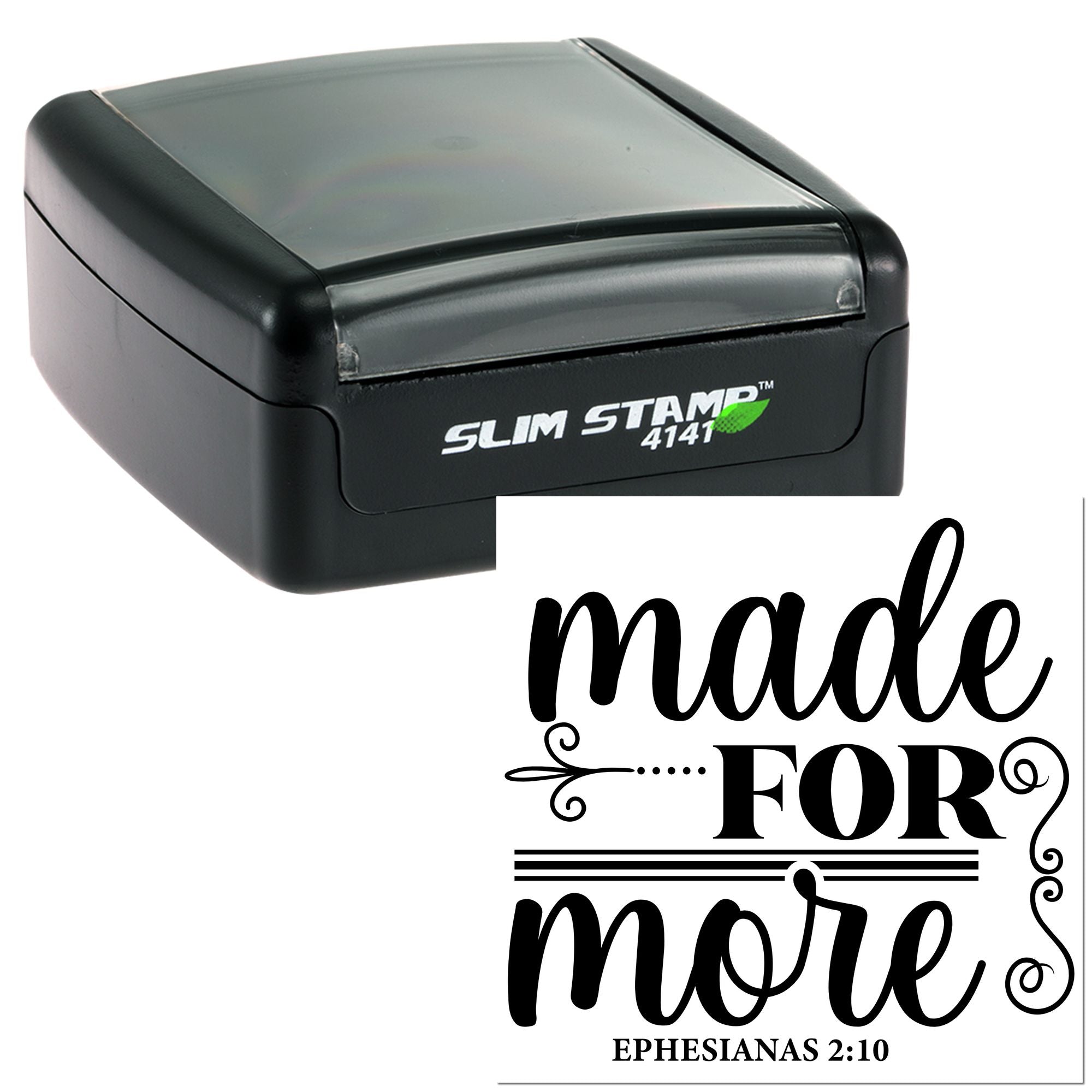 Slim self-inking rubber stamp with Made for More Ephesians 2:10 Christian design for custom stamping.