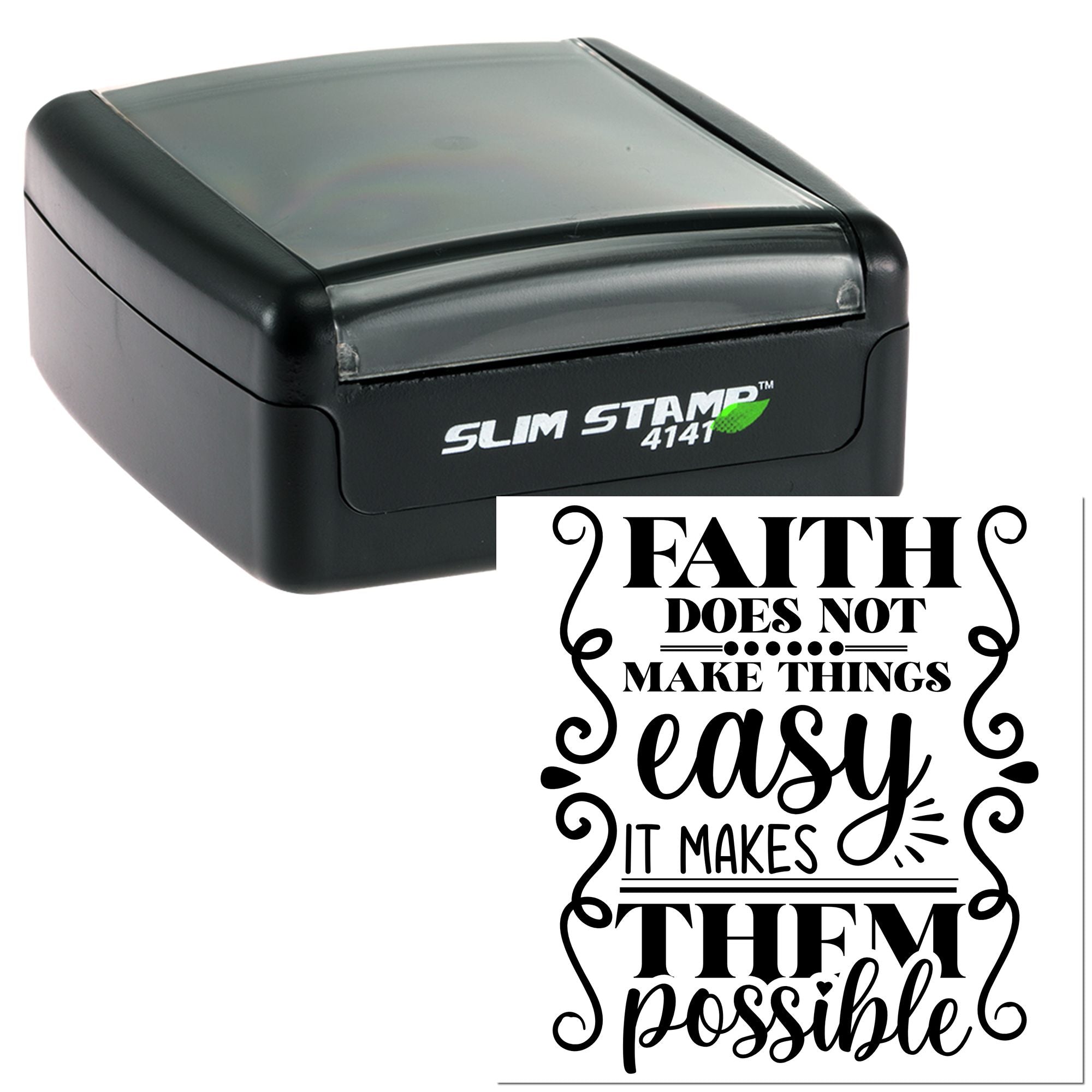 Self-inking rubber stamp with faith quote design: Faith does not make things easy, it makes them possible.