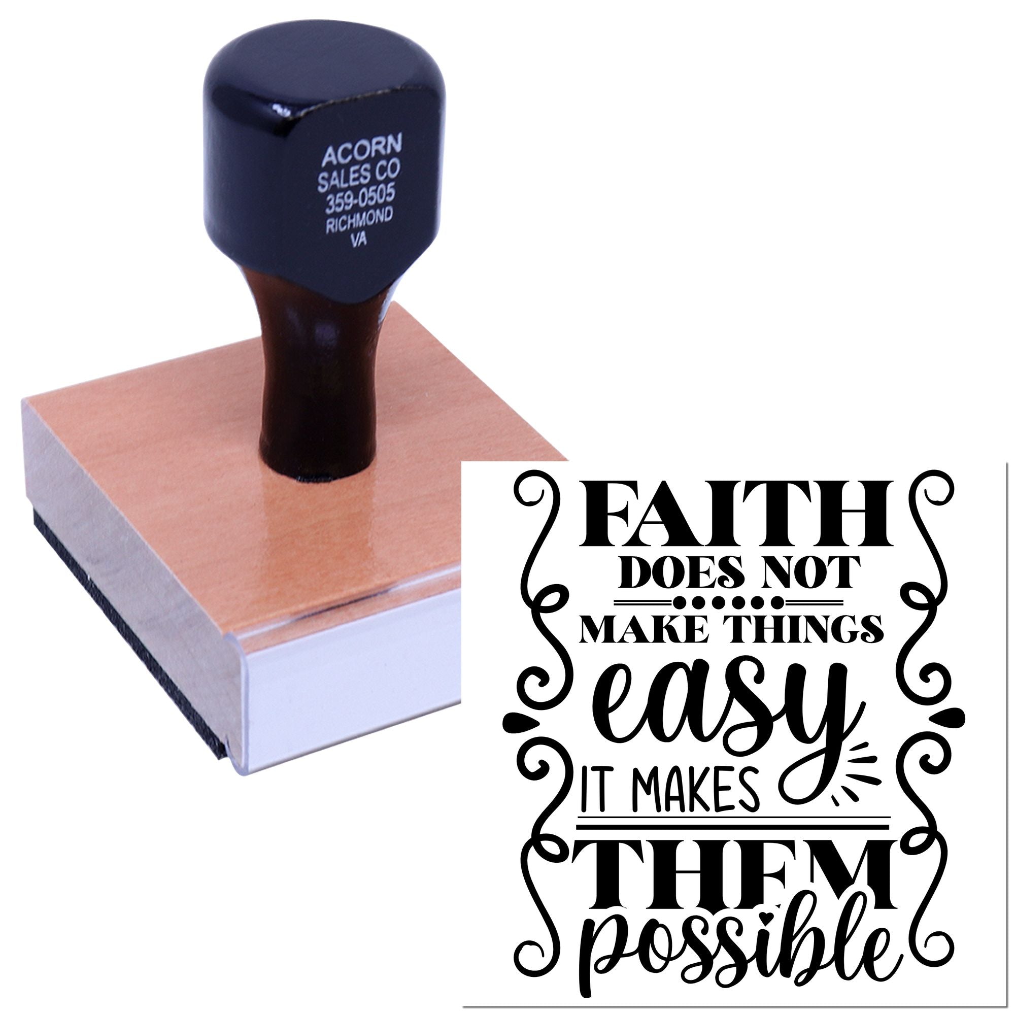Custom rubber stamp with inspirational faith quote, Faith does not make things easy, it makes them possible.