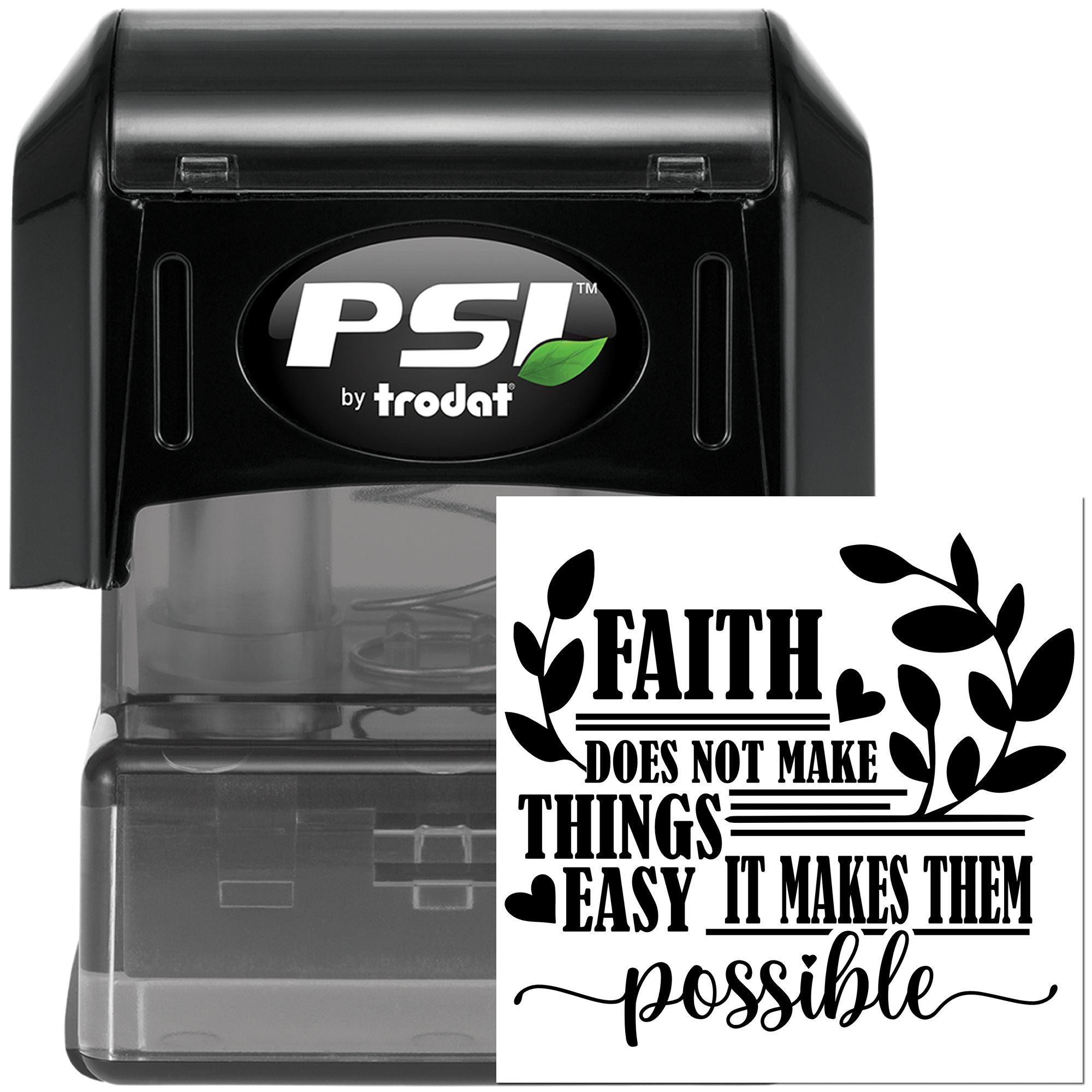 PSI by Trodat self-inking rubber stamp featuring Faith does not make things easy, it makes them possible quote design.