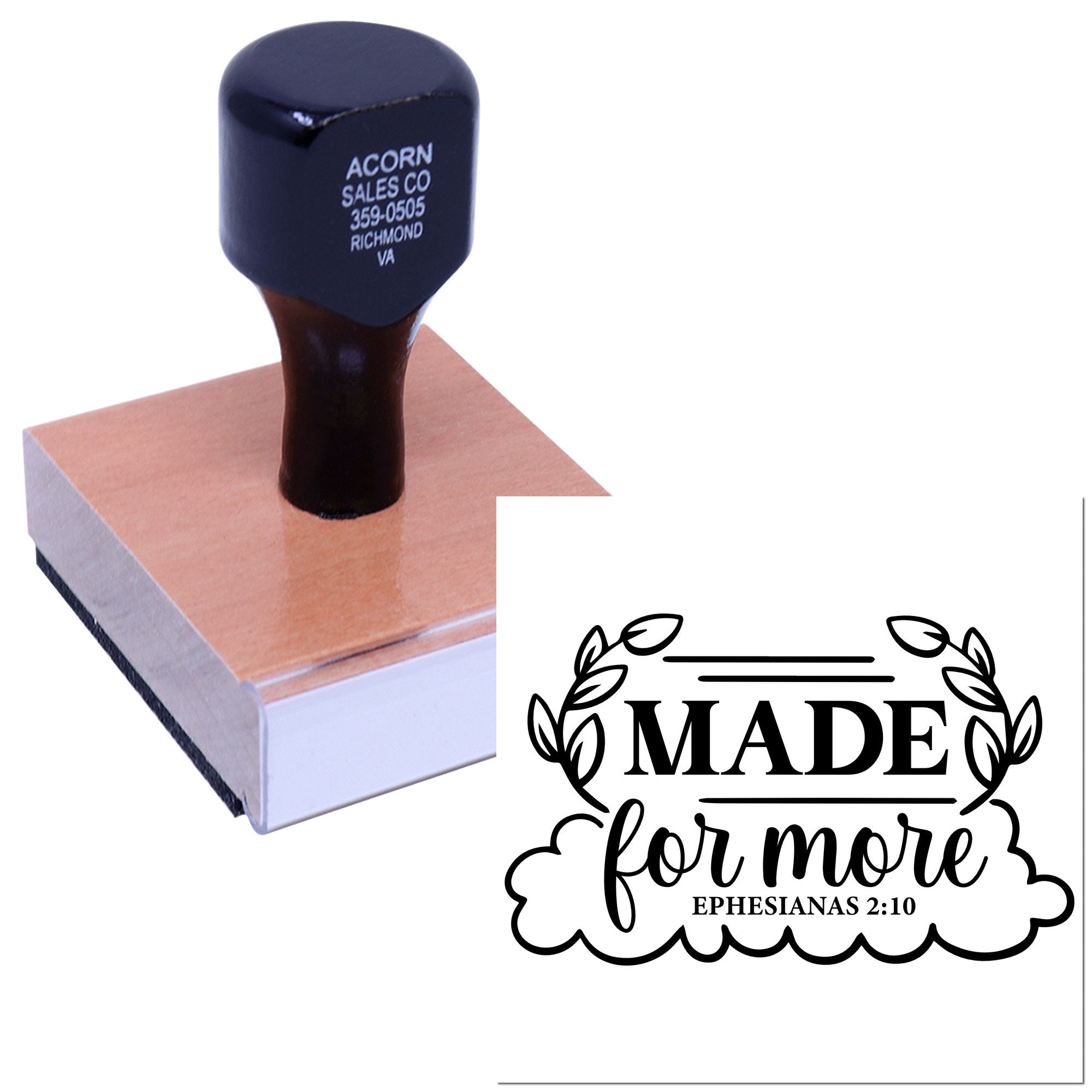 Custom wooden rubber stamp with Made for More Ephesians 2:10 design