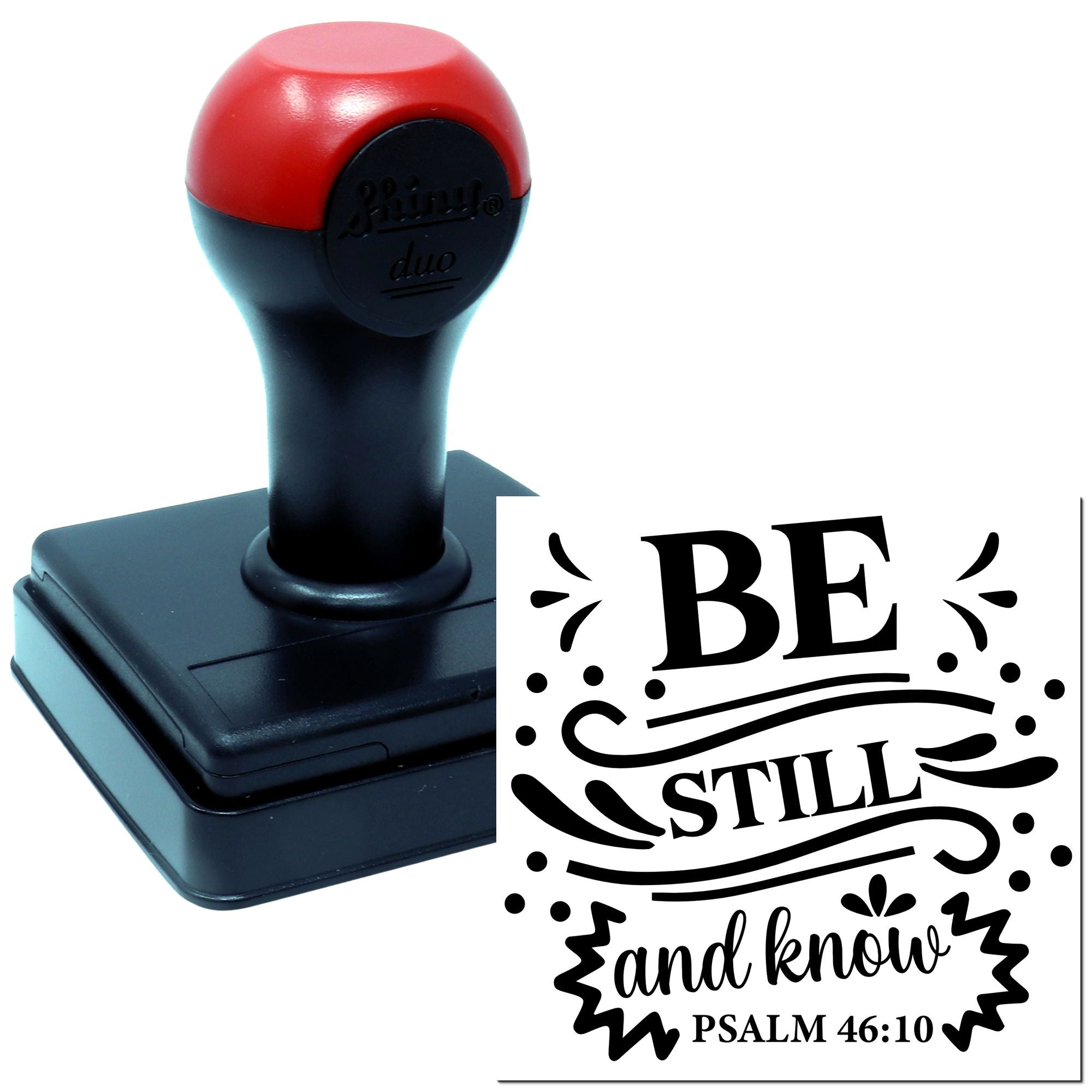 Self-inking rubber stamp with Be Still and Know Psalm 46:10 inspirational Christian design.