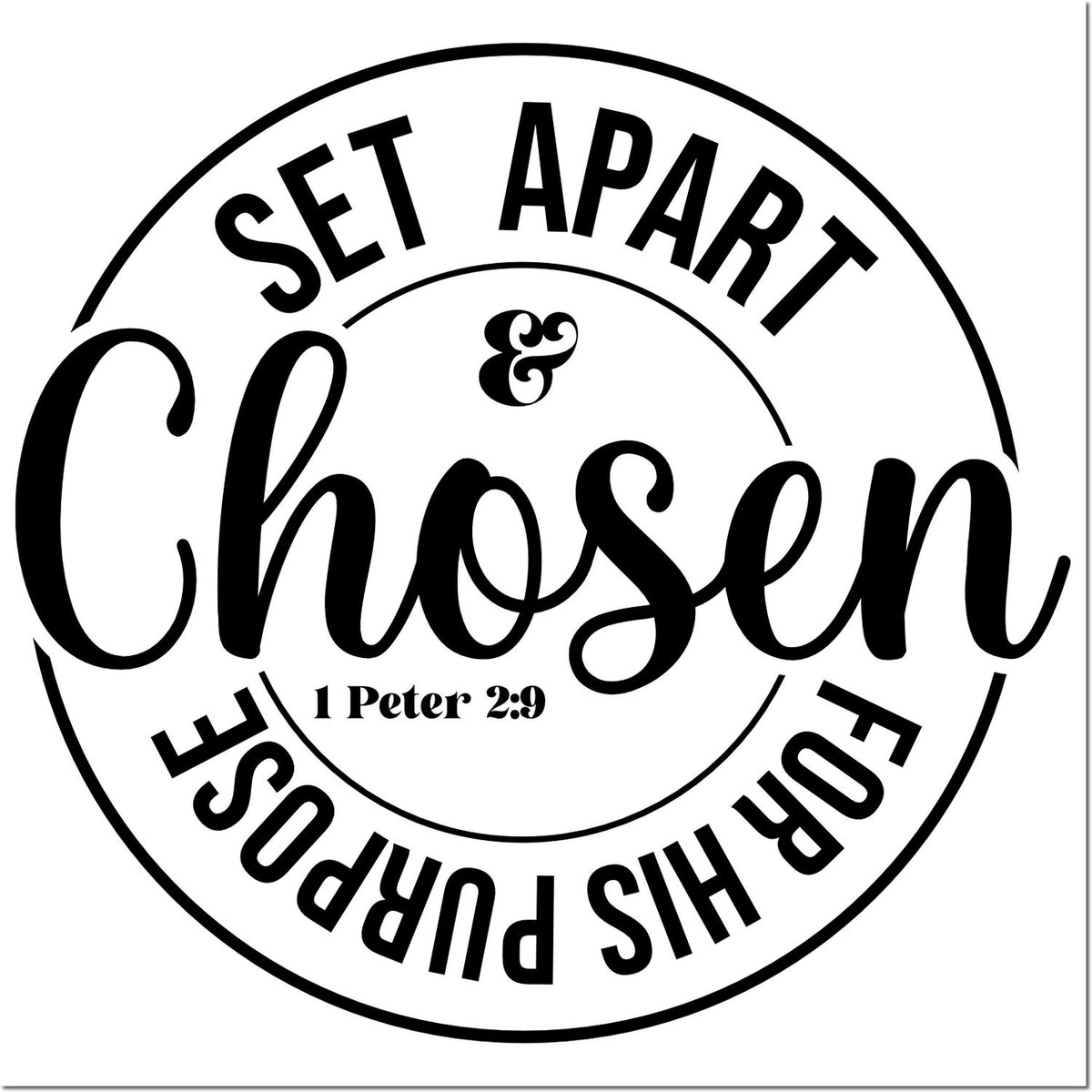 Christian rubber stamp design with Set Apart, Chosen for His Purpose and 1 Peter 2:9 scripture.