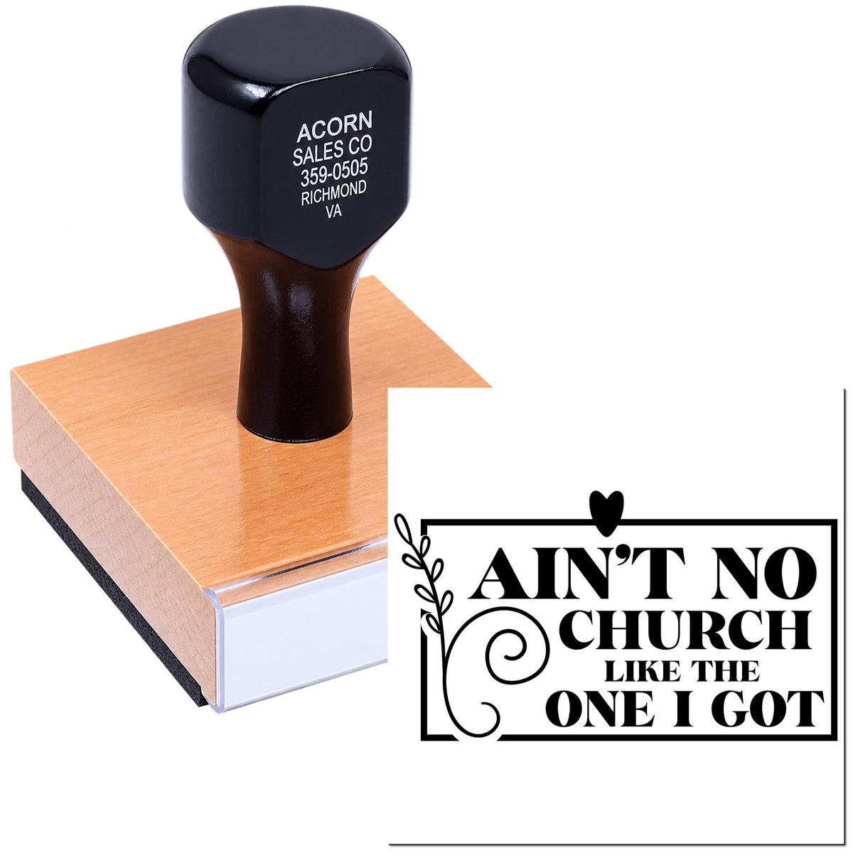 Custom wood-mounted rubber stamp with Aint No Church Like the One I Got design for personalized faith-themed stamping.