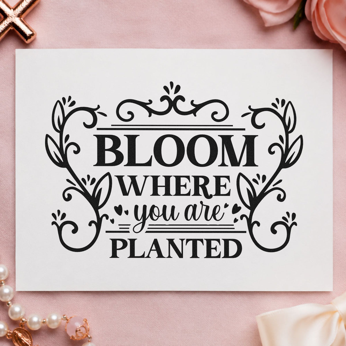 Bloom Where Planted Ornamental rubber stamp printed in black ink, ready for ornate bloom cards and similar paper crafts.