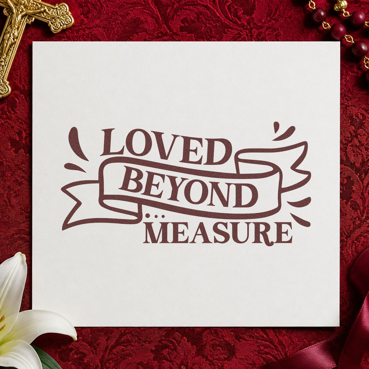 Loved Beyond Measure Ribbon rubber stamp printed in brown ink, ready for baby book pages and similar paper crafts.