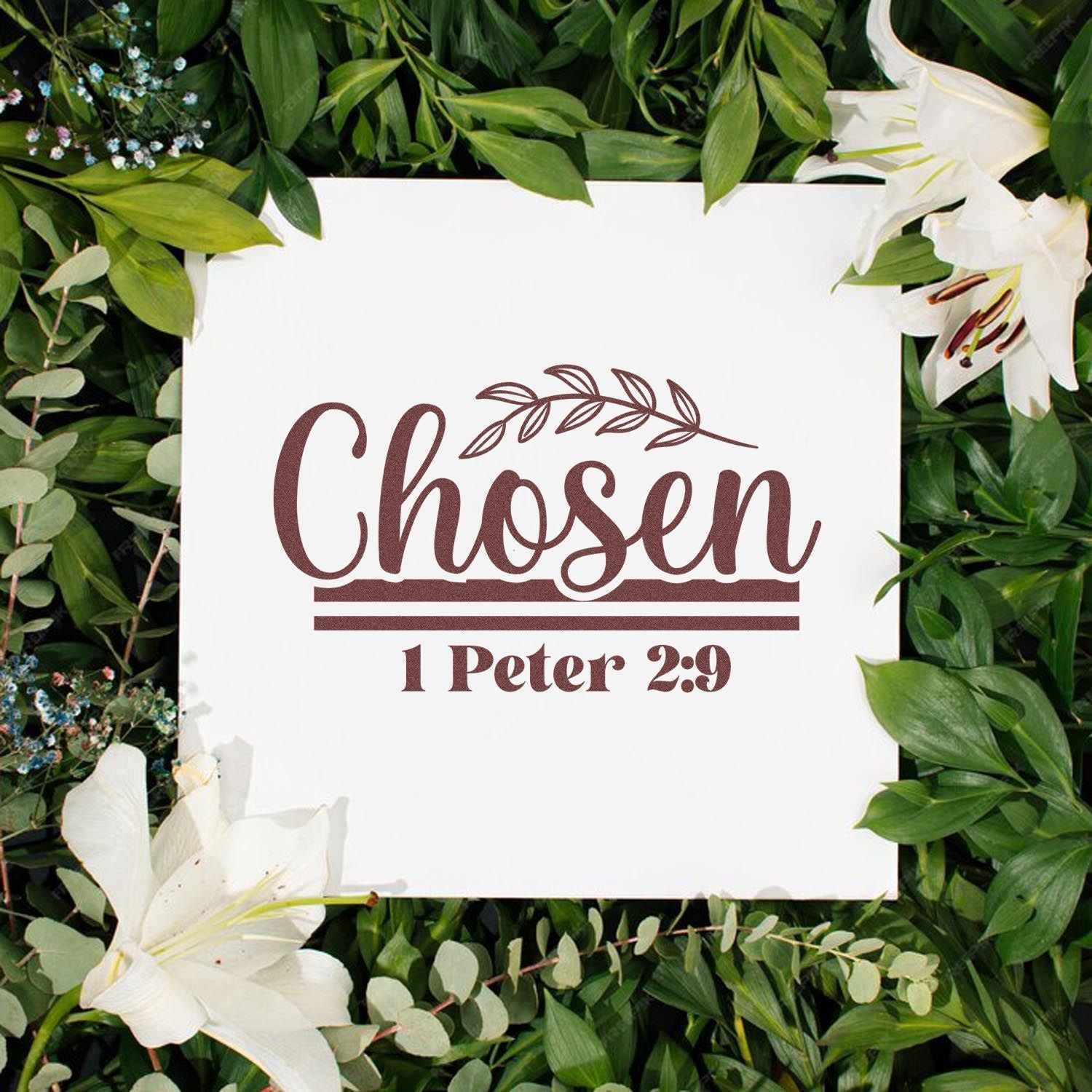Chosen 1 Peter 2:9 floral rubber stamp design for Christian crafts, wedding favors, or baptism invitations.