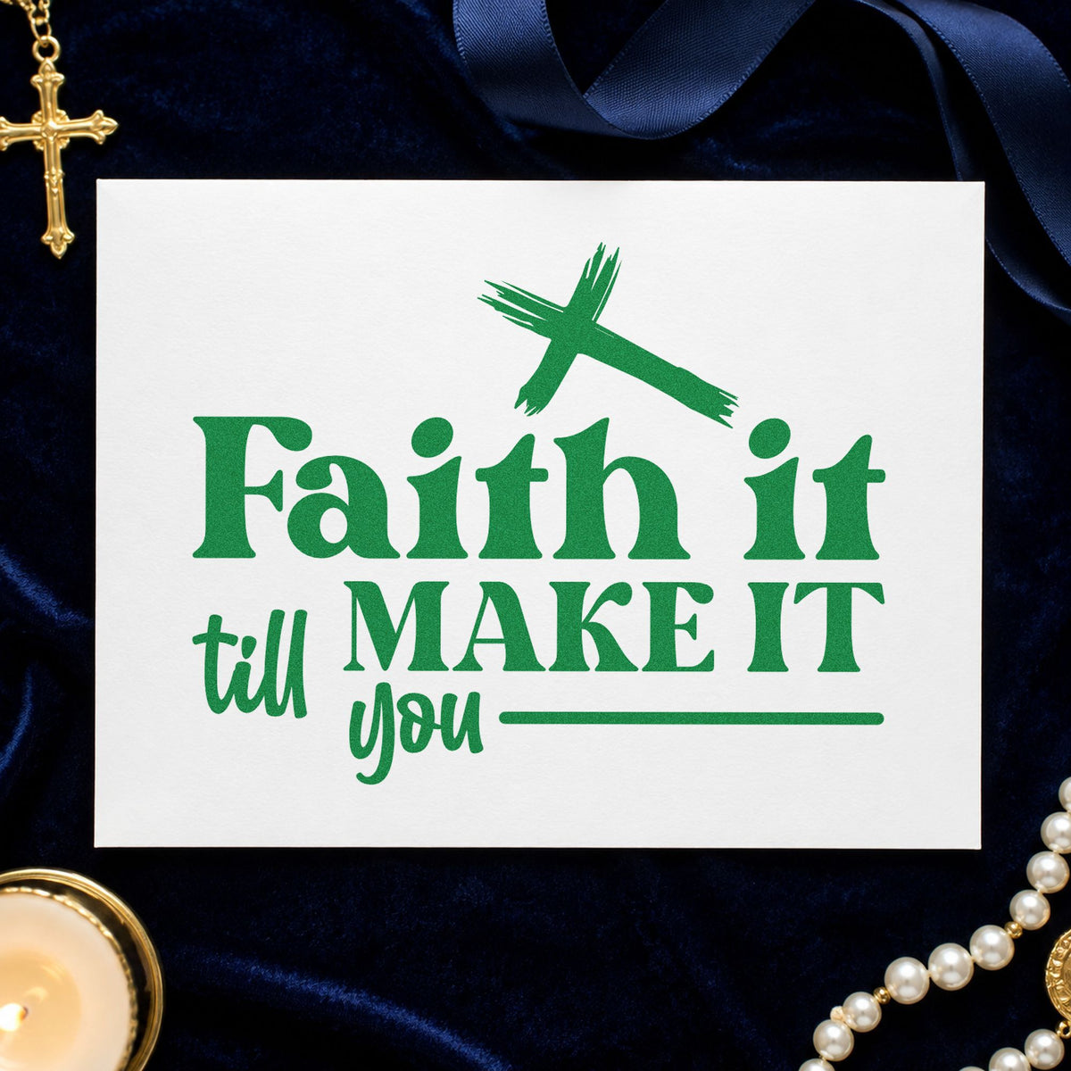 Faith It Till You Make It craft stamp imprint in green ink on a handmade project, one idea being business launch cards.