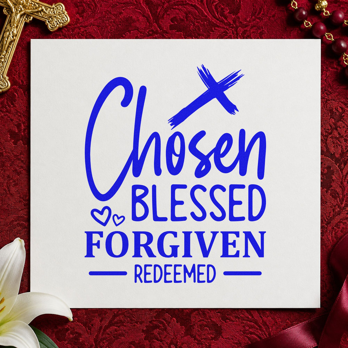 Chosen Blessed Forgiven Redeemed Cross craft stamp imprinted in blue ink on paper, a design suited to recovery milestones.