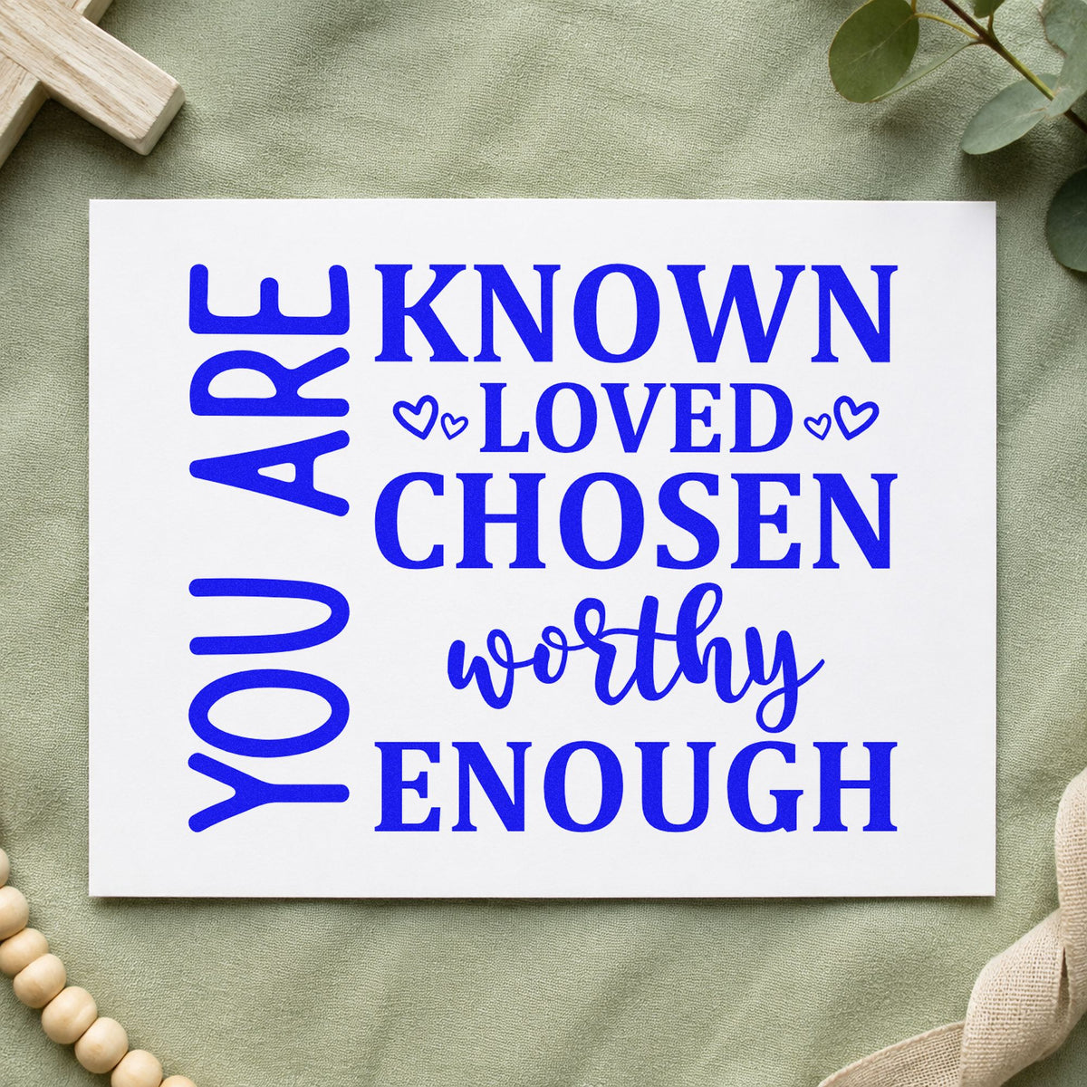 You Are Known Loved Chosen craft stamp in blue ink on cardstock, an easy option for tee transfers.