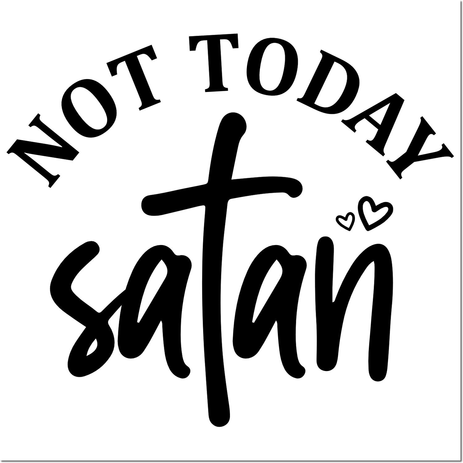Not Today Satan Christian rubber stamp design with cross for faith-based crafts, Bible journaling, and DIY projects.