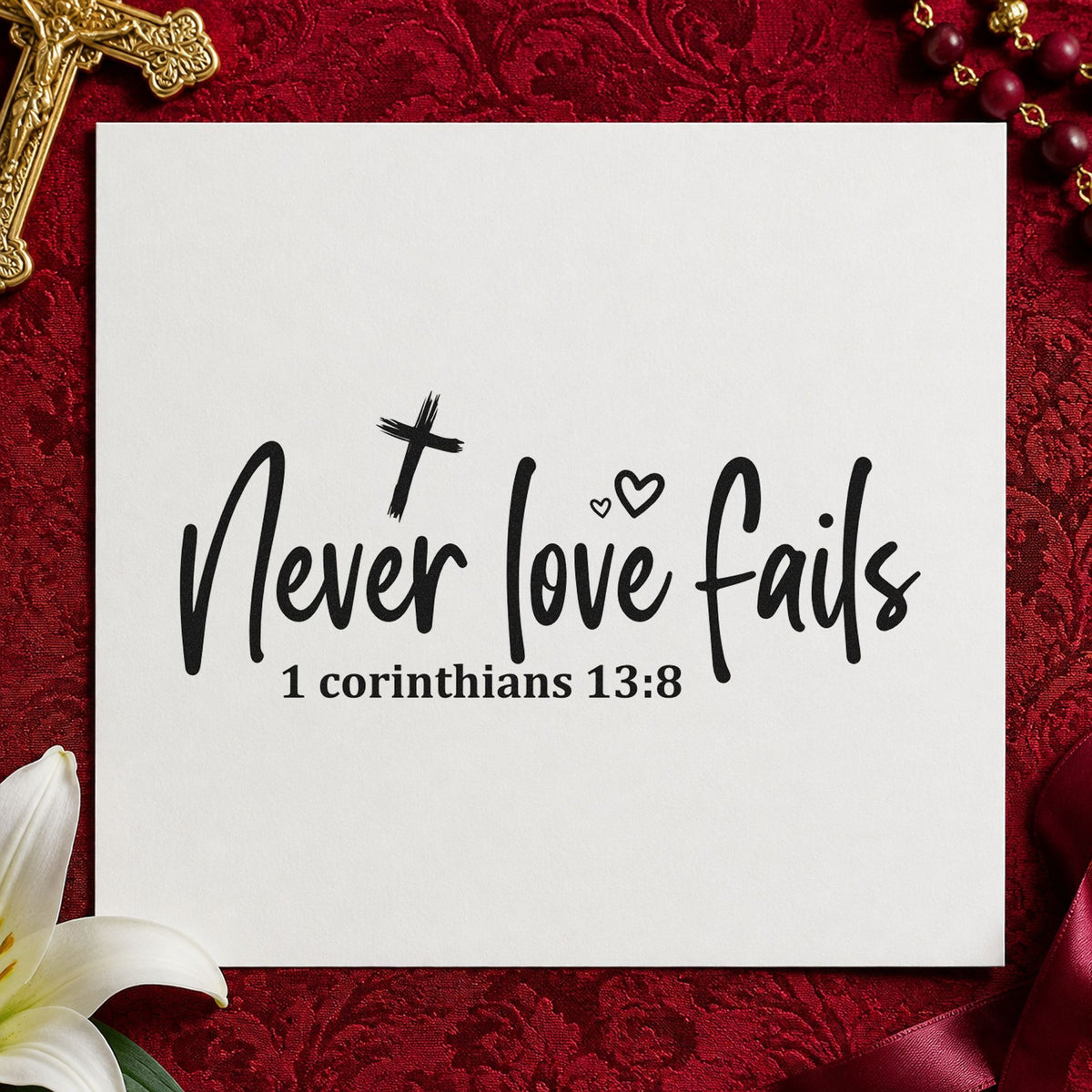 Never Love Fails rubber stamp printed in black ink, ready for script love cards and similar paper crafts.