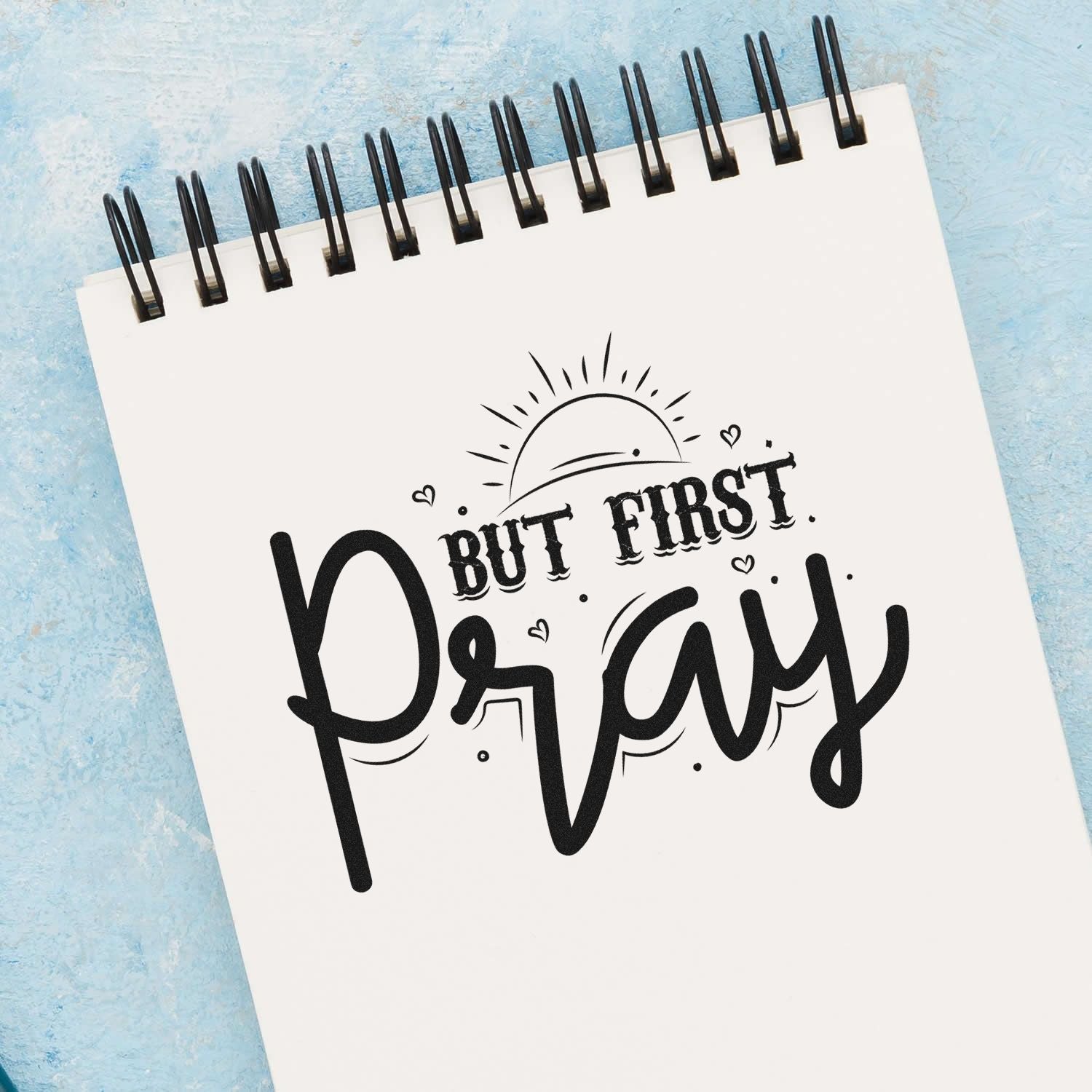But First Pray rubber stamp design for faith journaling, Bible study planners, and inspirational handmade crafts.