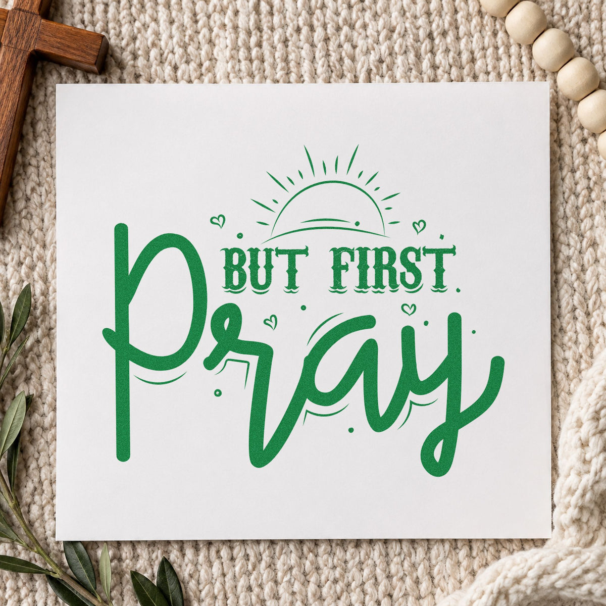 But First Pray Sunrise craft stamp imprint in green ink on a handmade project, one idea being planner daily headers.