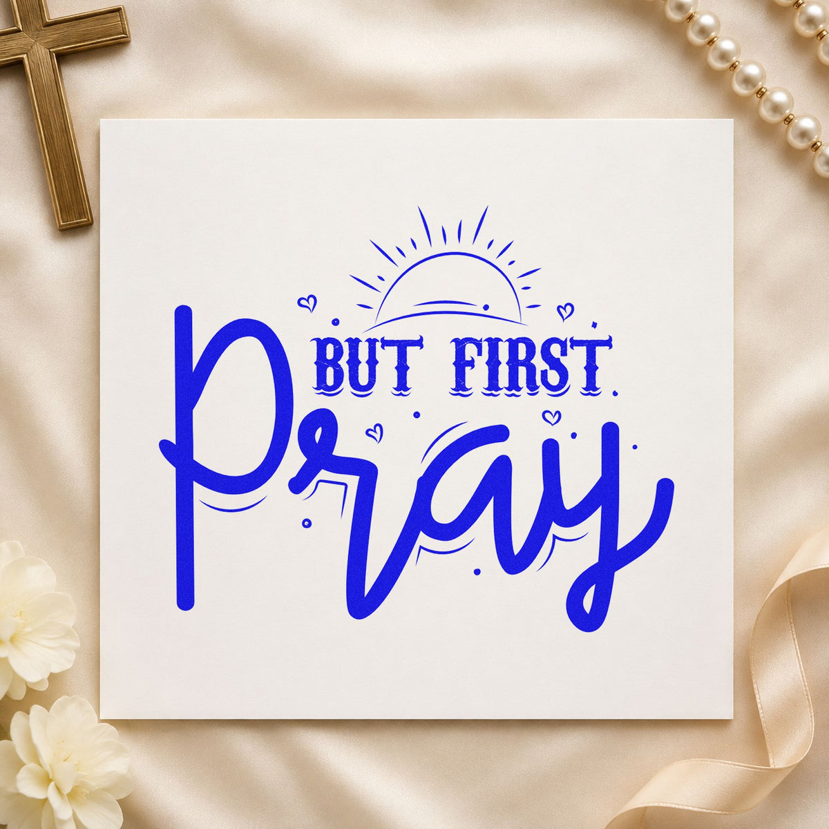 But First Pray Sunrise craft stamp imprinted in blue ink on paper, a design suited to alarm clock notes.