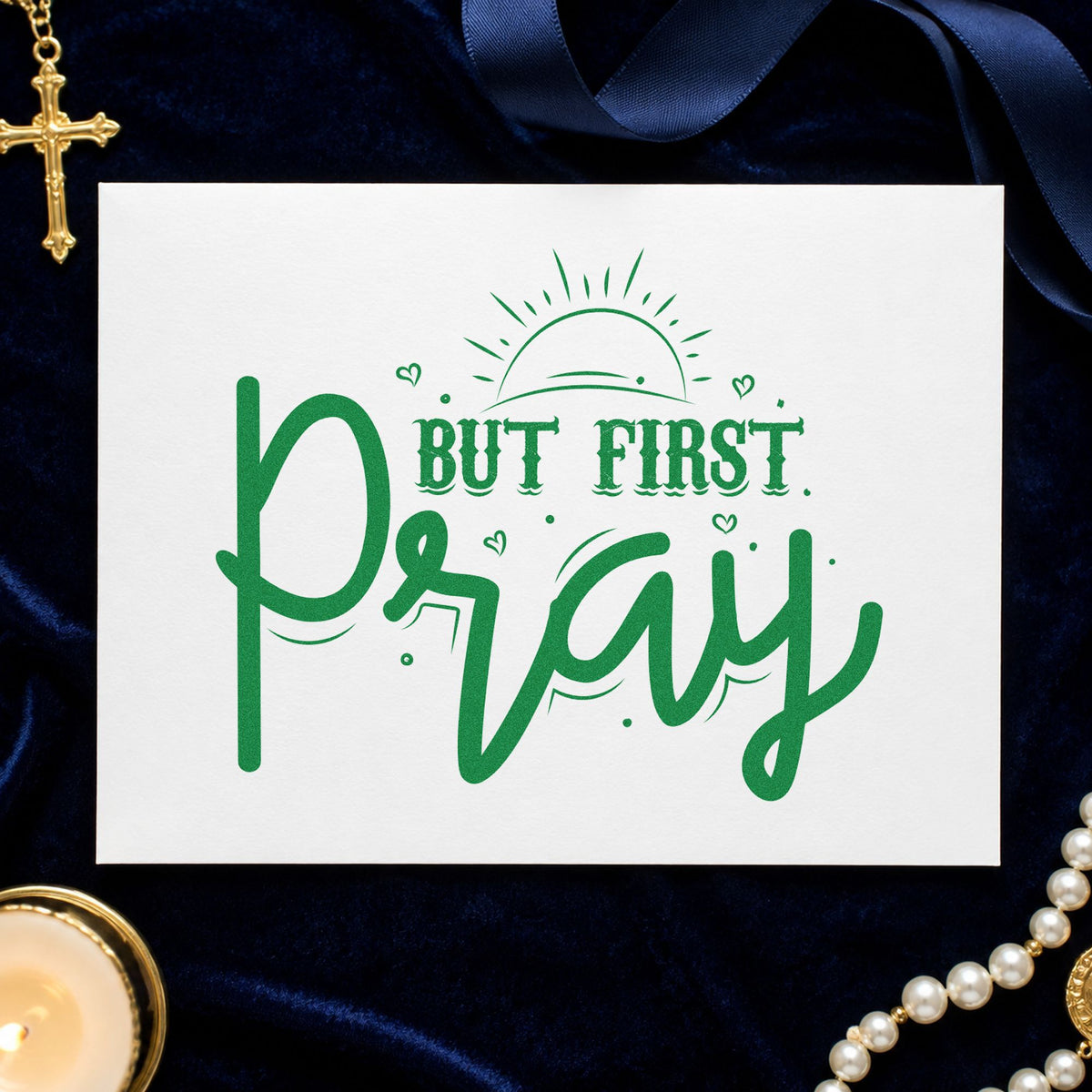 But First Pray Sunrise craft stamp imprint in green ink on a handmade project, one idea being framed coffee bar art.