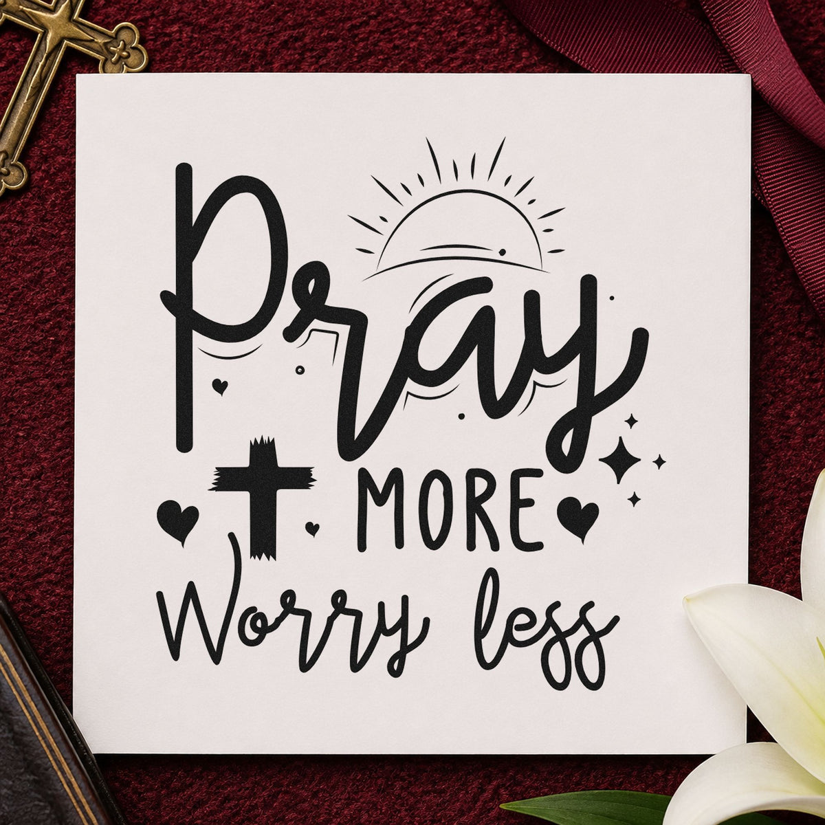 Pray More Worry Less Sunrise rubber stamp printed in black ink, ready for sunrise worry cards and similar paper crafts.