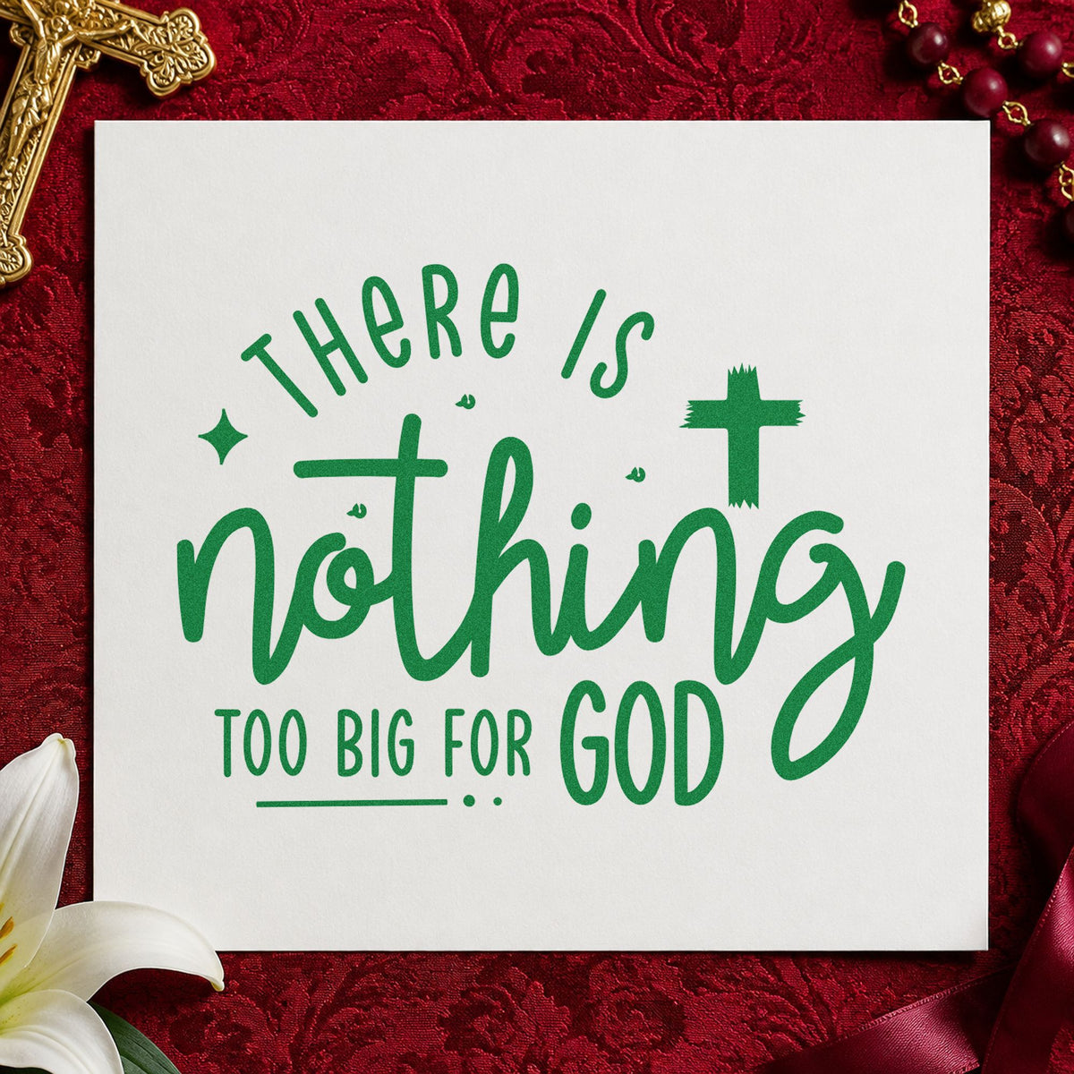 Nothing Too Big for God craft stamp imprint in green ink on a handmade project, one idea being framed office art.