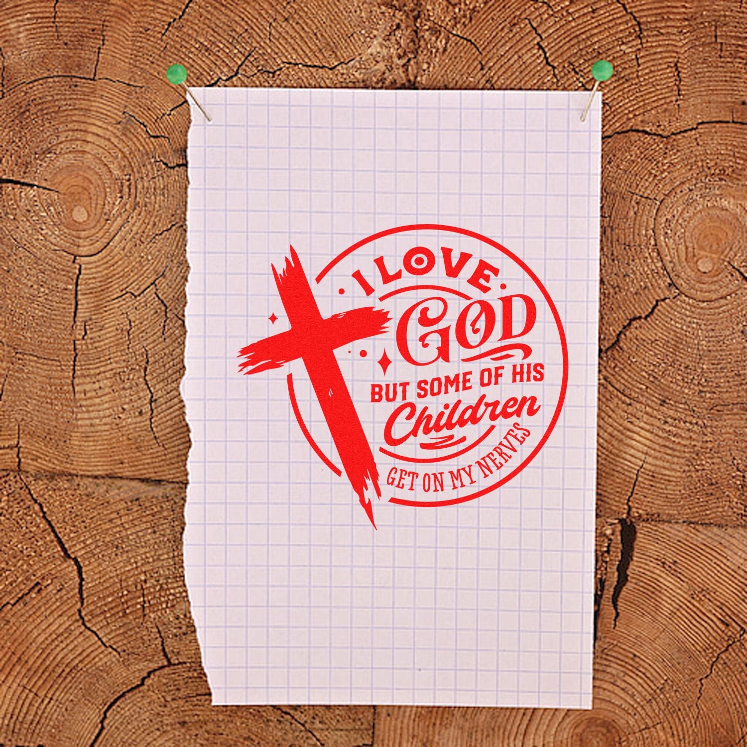 Christian rubber stamp design with red cross and quote, I love God but some of his children get on my nerves.