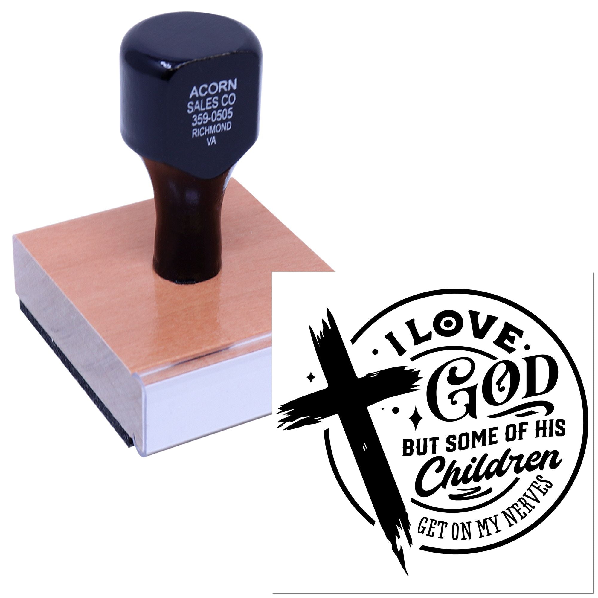 Wooden handle rubber stamp with I love God but some of his children get on my nerves quote, ideal for faith-based gifts.