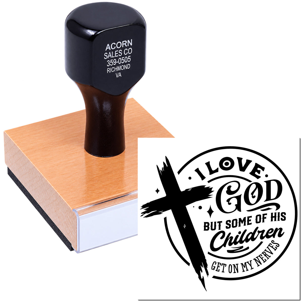 Wooden handle rubber stamp with I love God but some of his children get on my nerves quote, ideal for faith-based gifts.