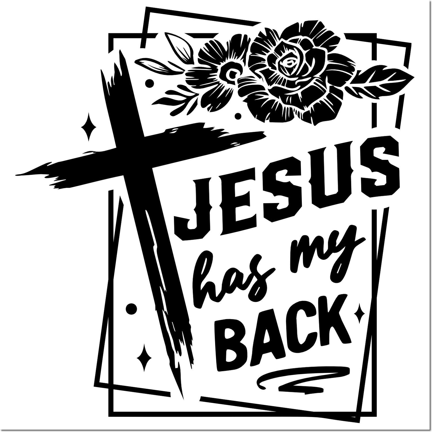 Christian rubber stamp design with cross, flowers, and Jesus has my back text for faith-based crafts.