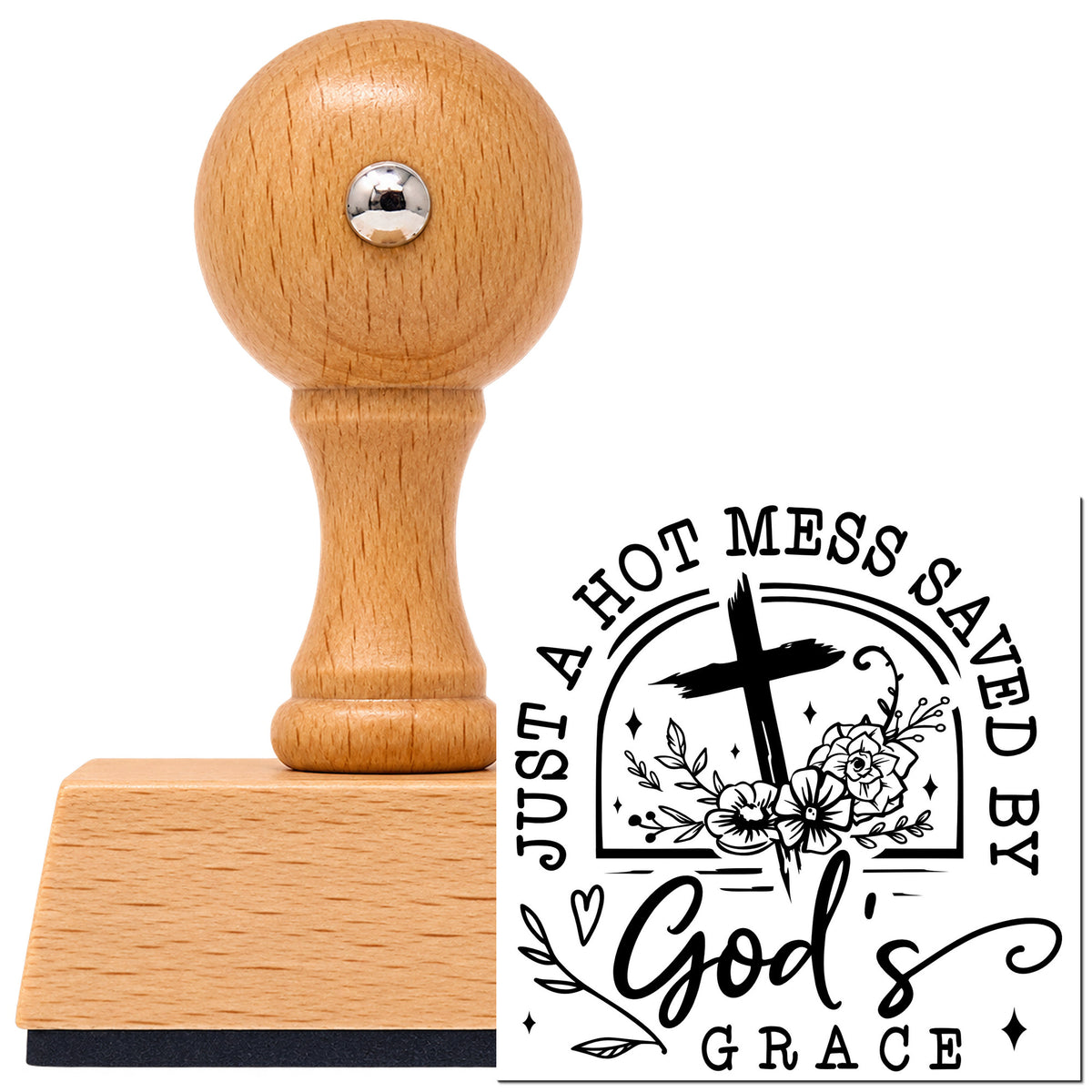 Just A Hot Mess Saved By God's Grace Vintage Pro rubber stamp in European beech wood with a round knob handle, shown beside its black imprint.
