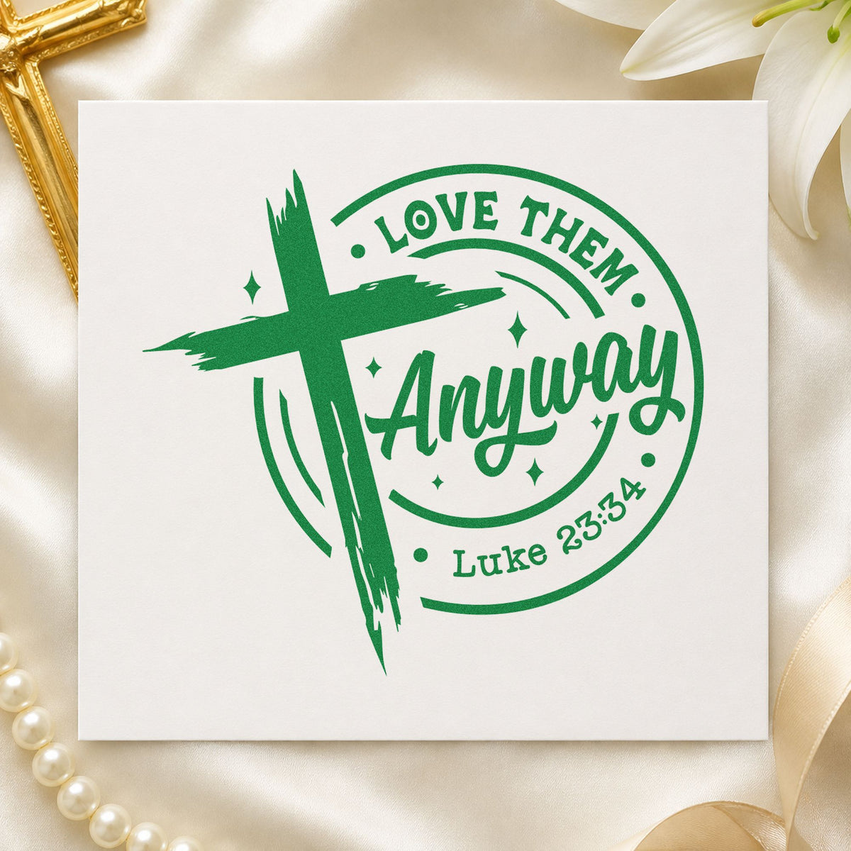 Love Them Anyway craft stamp imprint in green ink on a handmade project, one idea being framed hearth art.