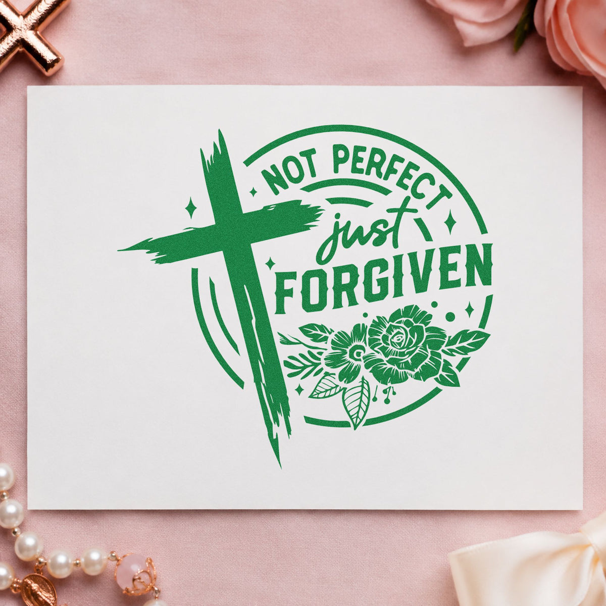 Not Perfect Forgiven Roses craft stamp imprint in green ink on a handmade project, one idea being grace journal pages.