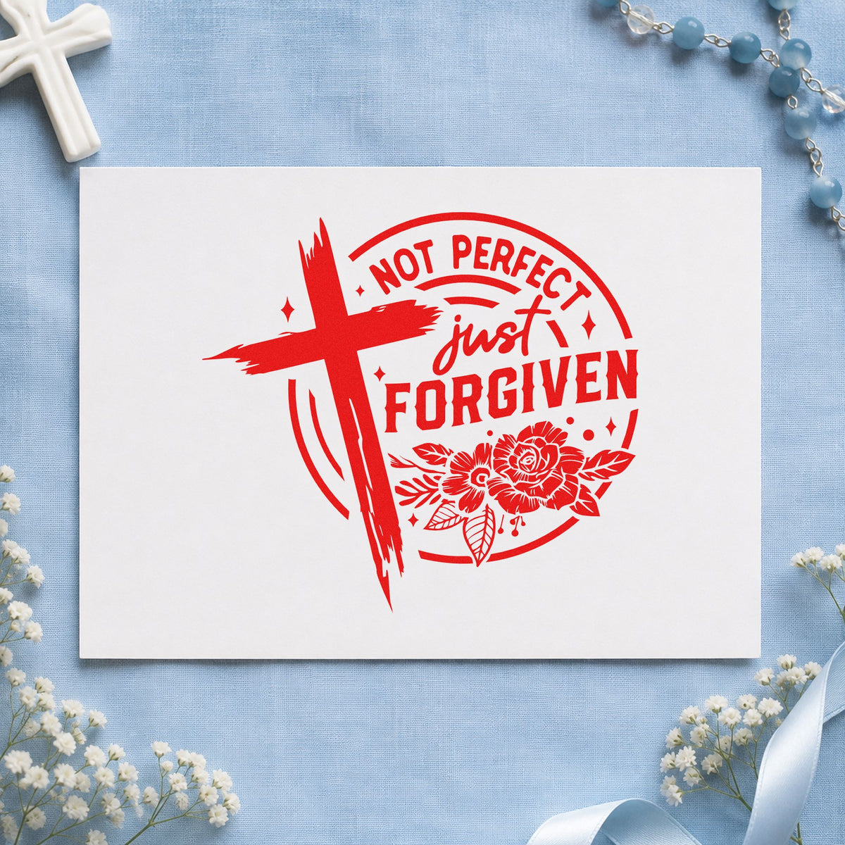 Not Perfect Forgiven Roses rubber stamp shown in red ink, stamped for projects such as parenting fail notes.