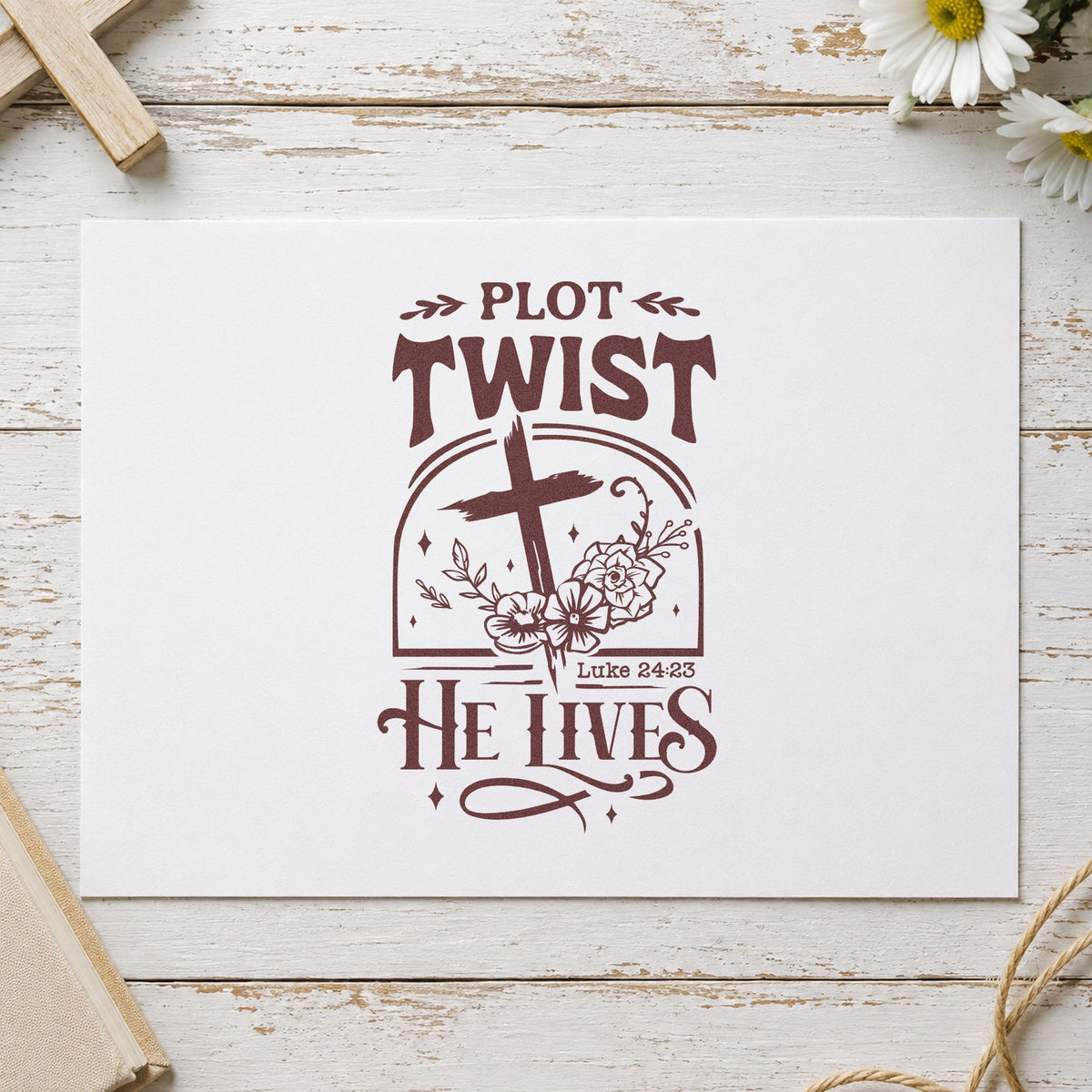 Plot Twist He Lives rubber stamp printed in brown ink, ready for empty tomb crafts and similar paper crafts.