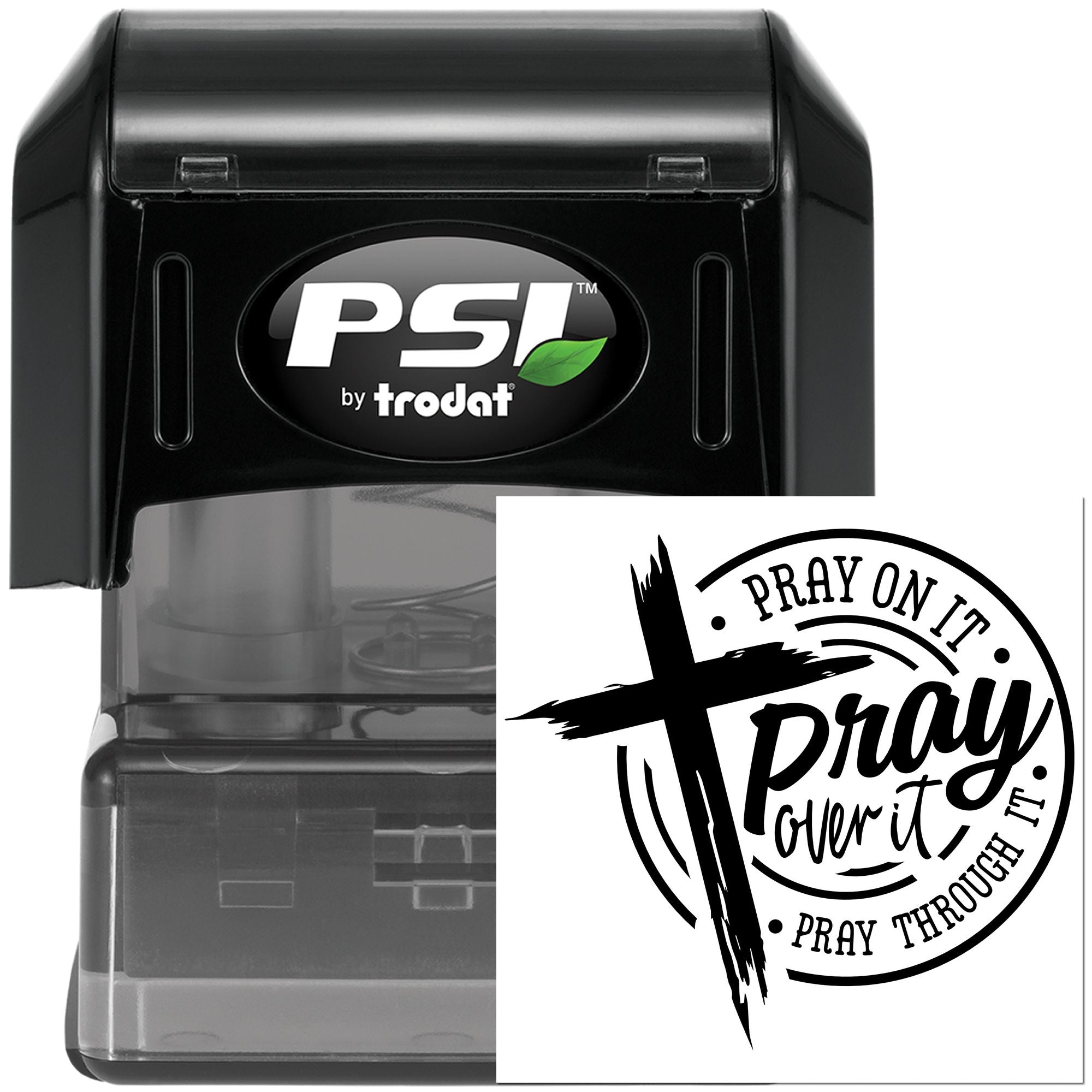 Christian self-inking rubber stamp by PSI Trodat with Pray on it, Pray over it, Pray through it faith design.
