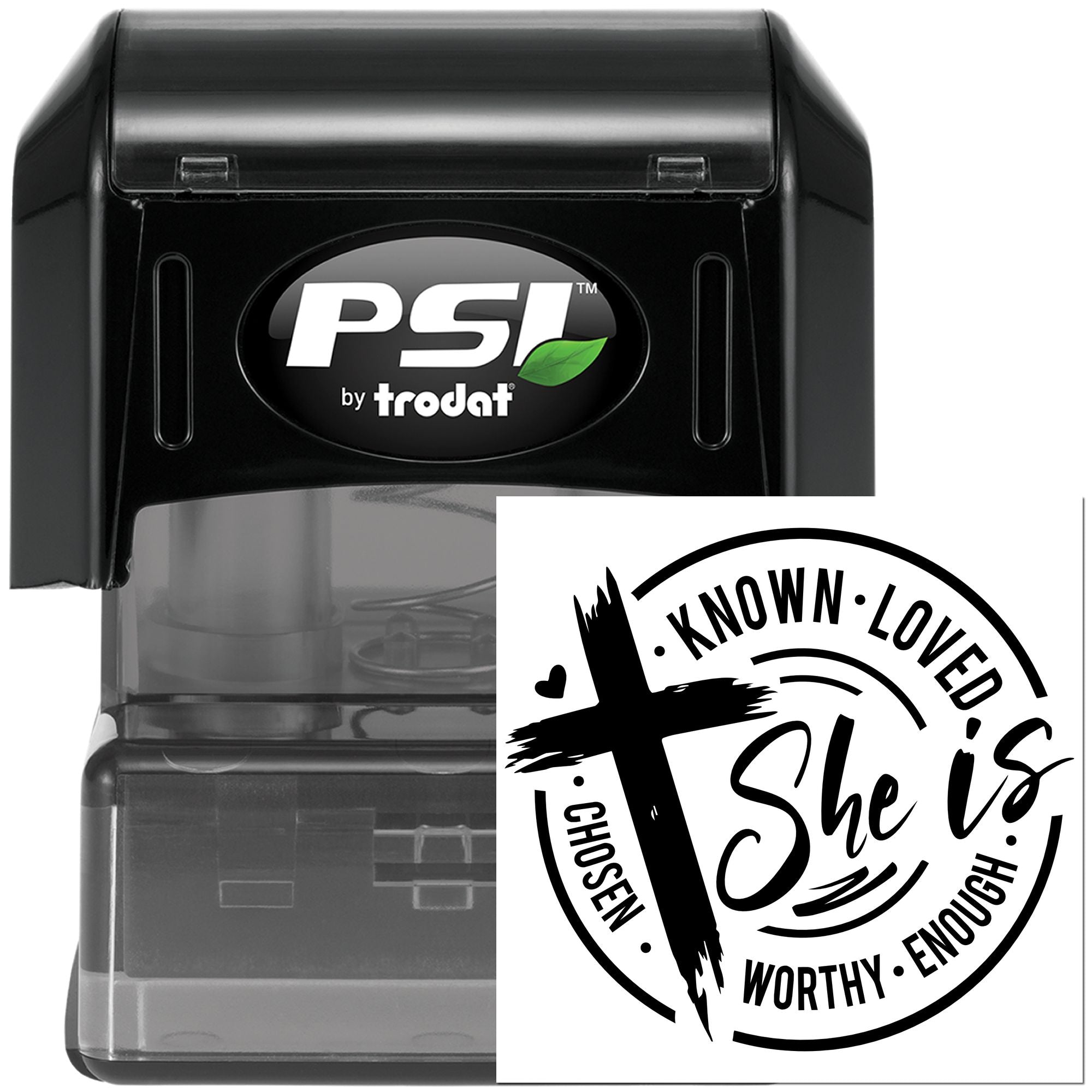 Custom self-inking PSI by Trodat rubber stamp with She is known, loved, chosen, worthy, enough design.