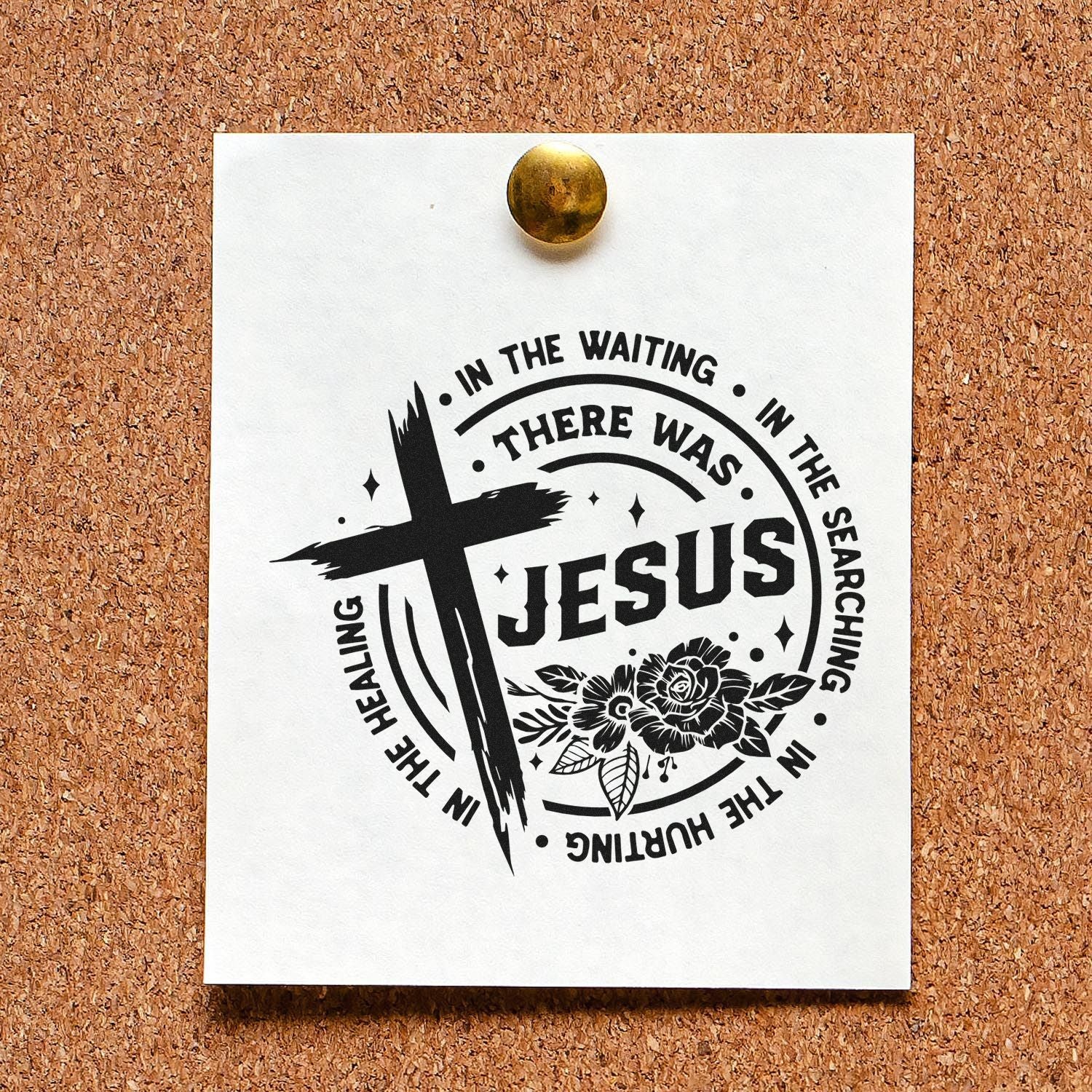 Christian rubber stamp design with cross, floral art, and In the waiting, there was Jesus on pinned paper.