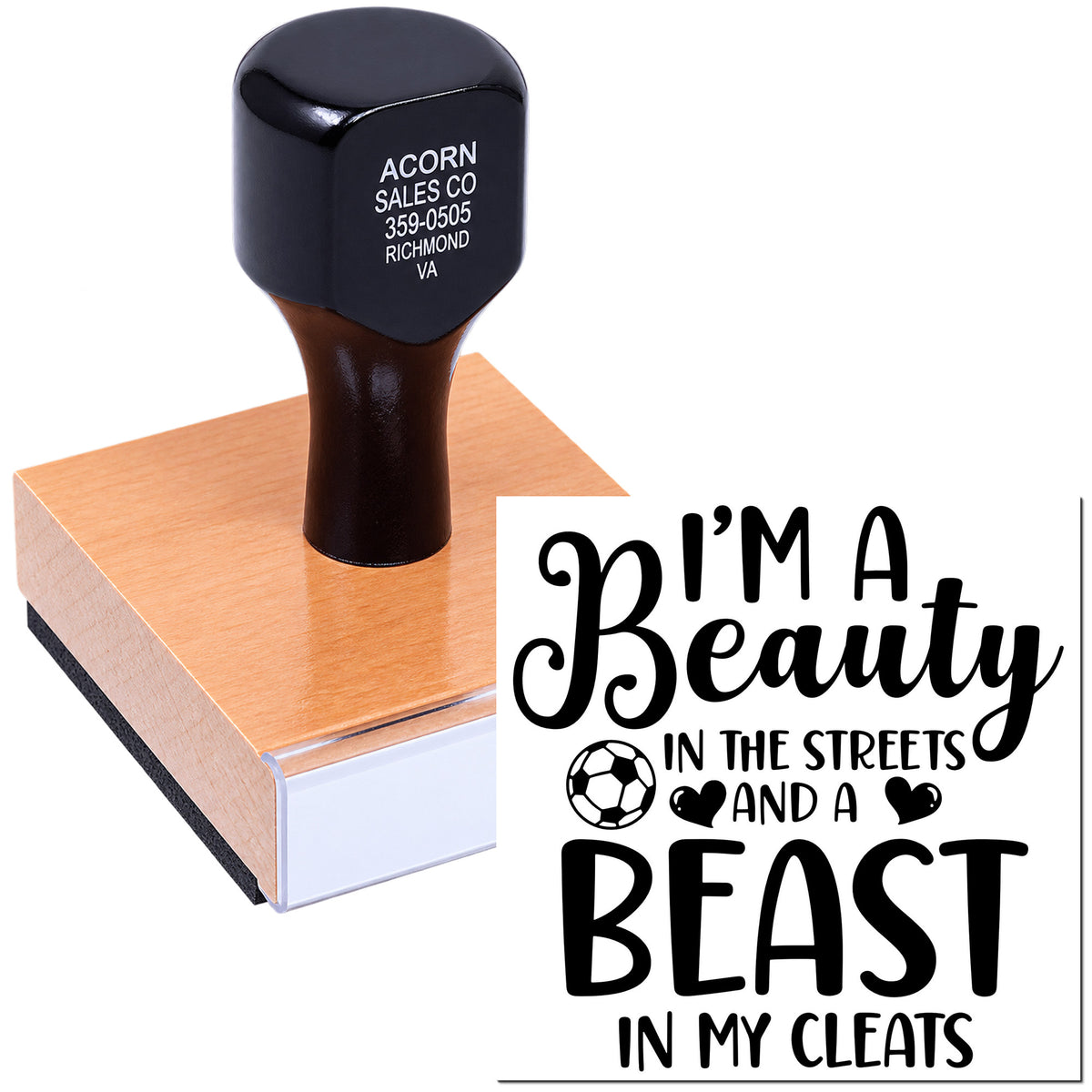 Custom rubber stamp for soccer fans, featuring the Im a Beauty in the Streets and a Beast in My Cleats quote.