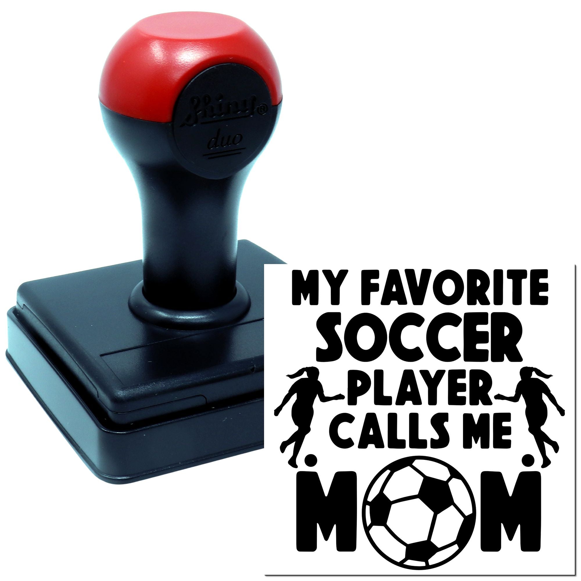 Soccer mom rubber stamp with custom message, My favorite soccer player calls me mom, for sports-themed crafts.