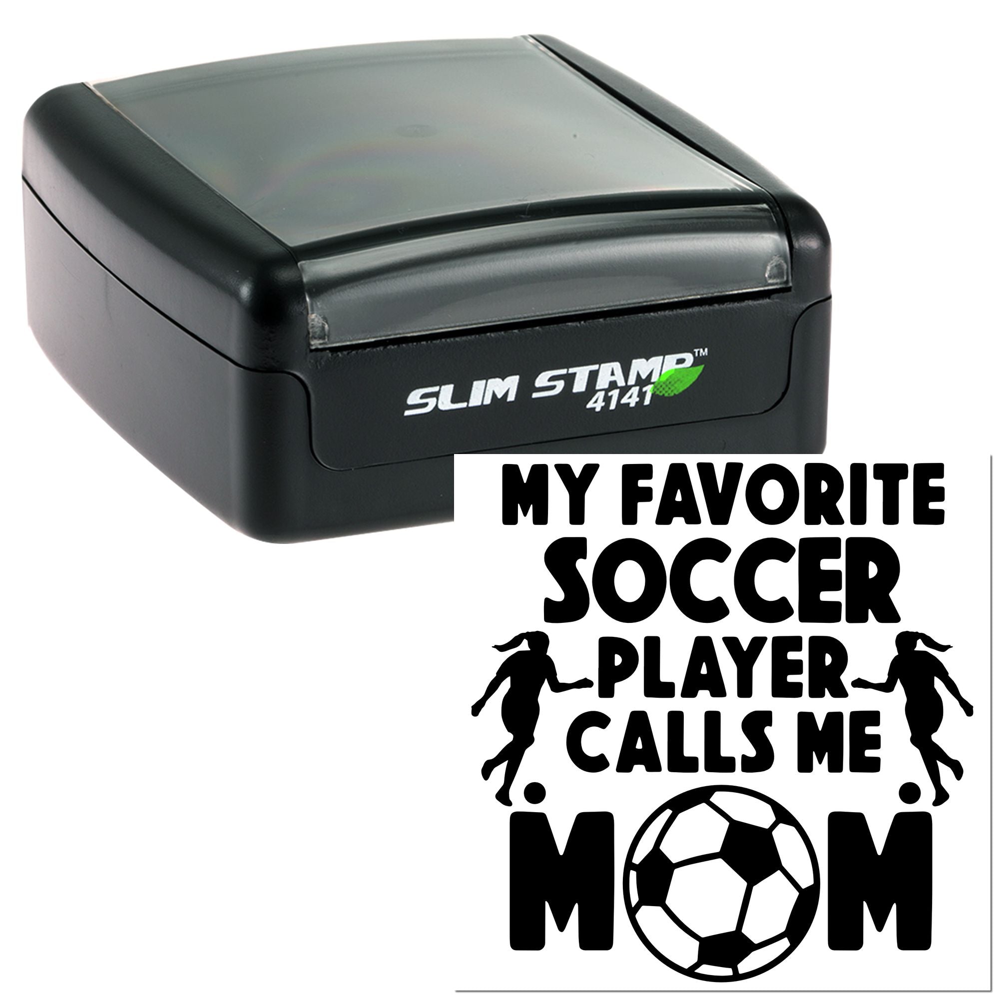 Custom self-inking rubber stamp for soccer moms reading My favorite soccer player calls me Mom.