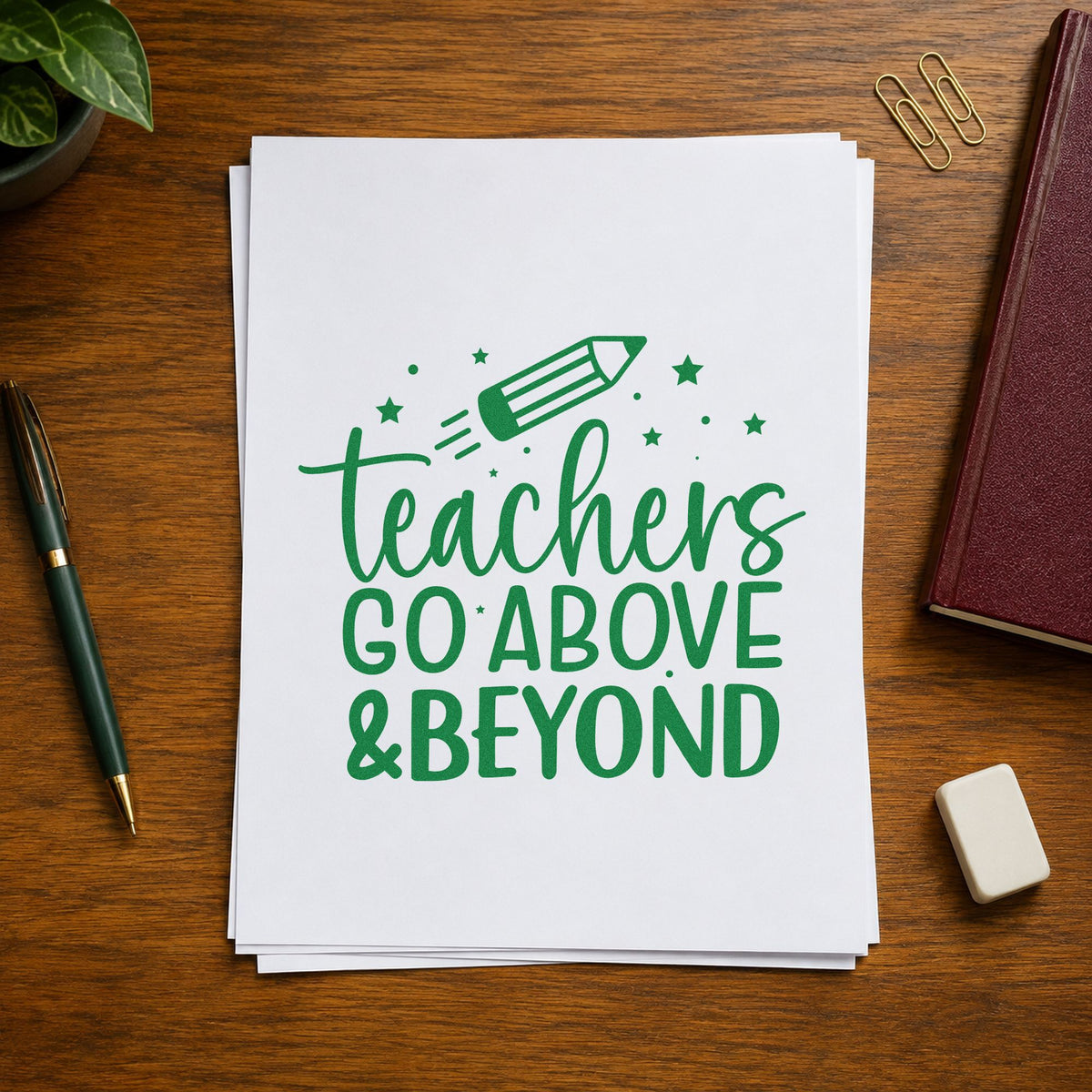 Teachers Go Above and Beyond craft stamp imprint in green ink on a handmade project, one idea being retirement party invites.