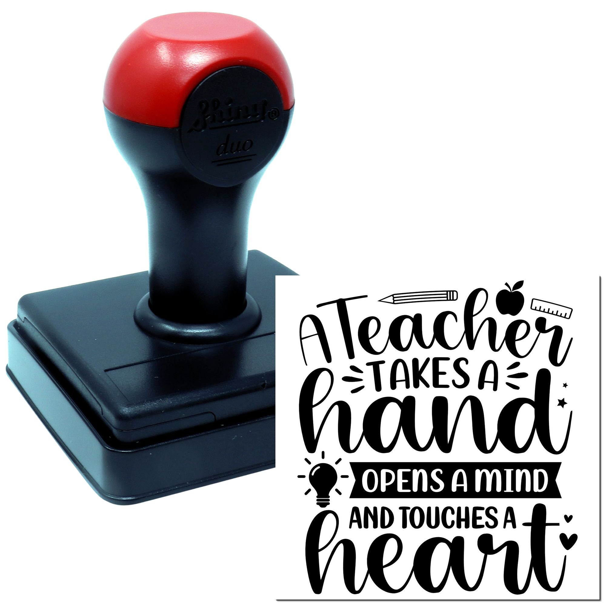 Teacher rubber stamp with inspirational quote: A teacher takes a hand, opens a mind and touches a heart.