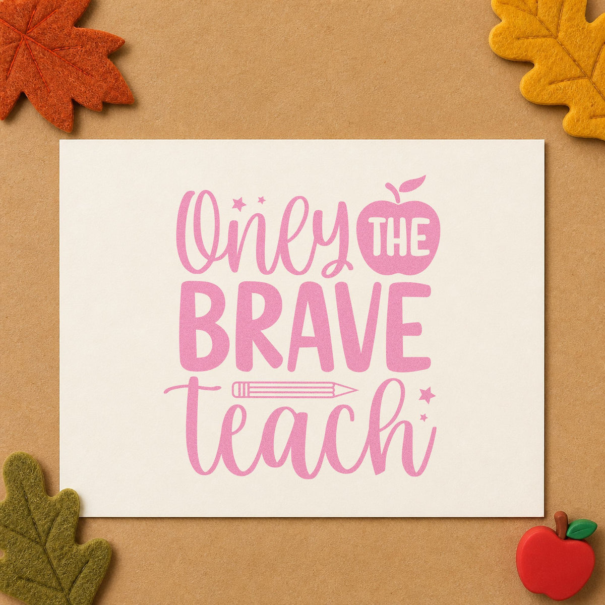 Only The Brave Teach Wood Handle Stamp in use 10