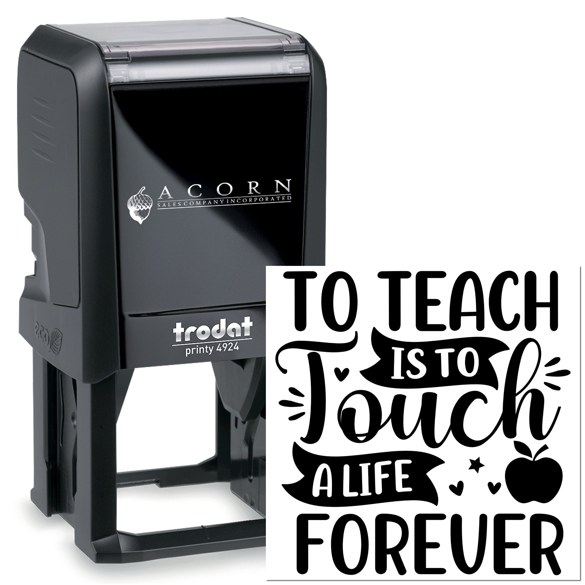 Self-inking teacher rubber stamp, Trodat Printy 4924, with To Teach Is to Touch a Life Forever design.