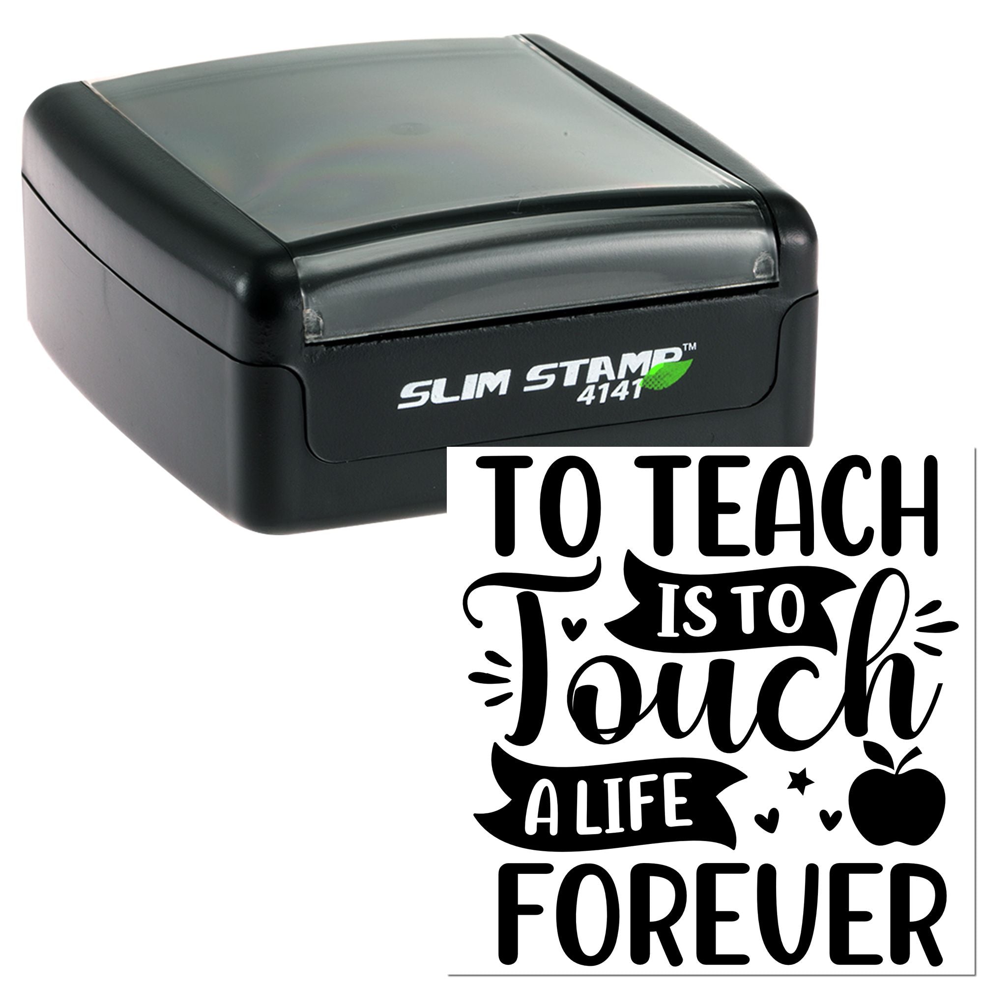 Self-inking teacher rubber stamp with To Teach Is to Touch a Life Forever quote for classroom rewards and appreciation.