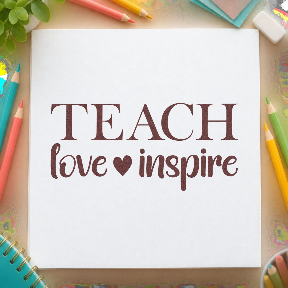 Teach Love Inspire Serif rubber stamp printed in brown ink, ready for certificate seals and similar paper crafts.