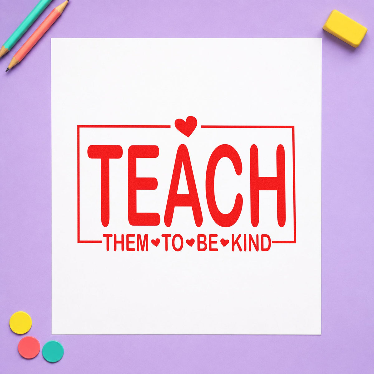 Teach Them To Be Kind Self-Inking Craft Stamp in use 7
