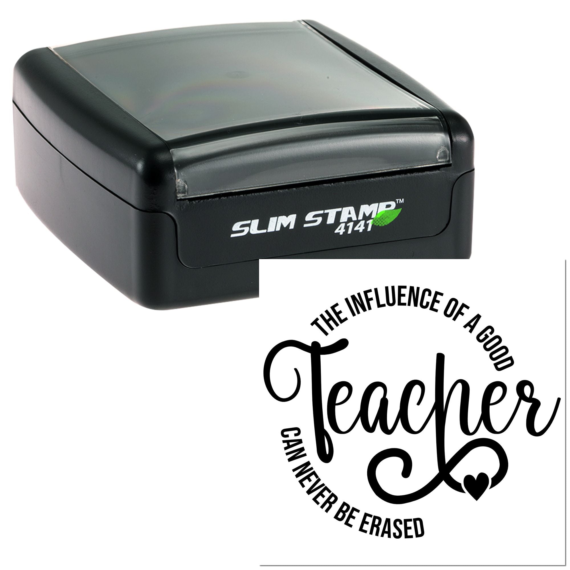 Custom self-inking rubber stamp with teacher appreciation quote: The influence of a good teacher can never be erased.