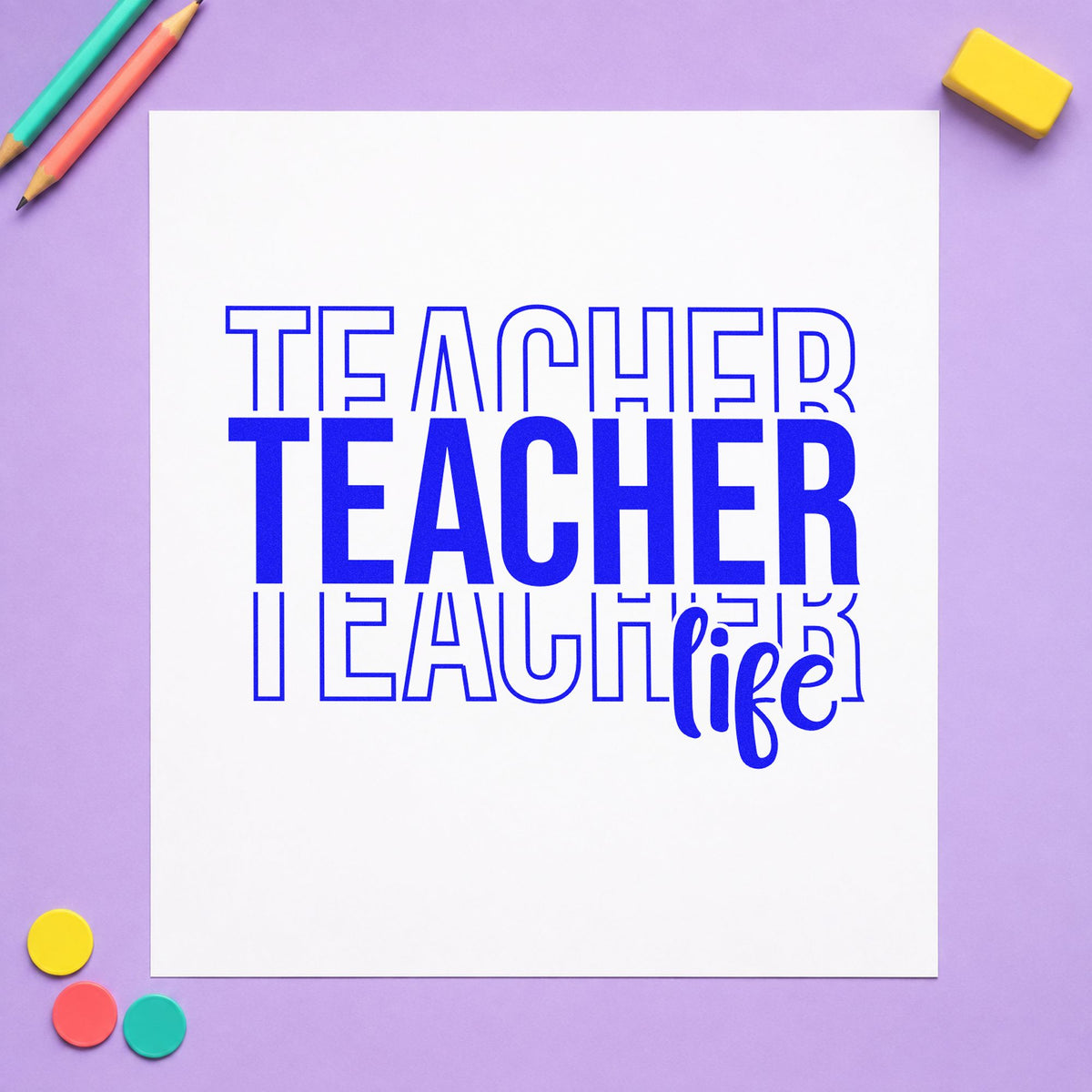 Teacher Life Outline Stack craft stamp in blue ink on cardstock, an easy option for crewneck chest panels.