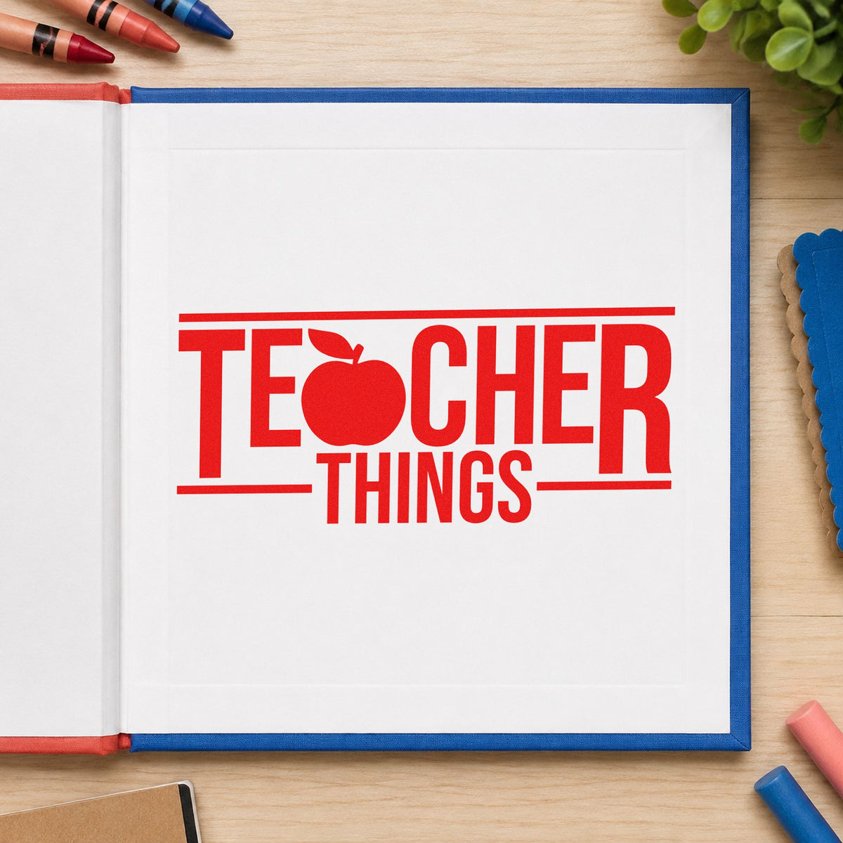 Teacher Things rubber stamp shown in red ink, stamped for projects such as room setup notes.