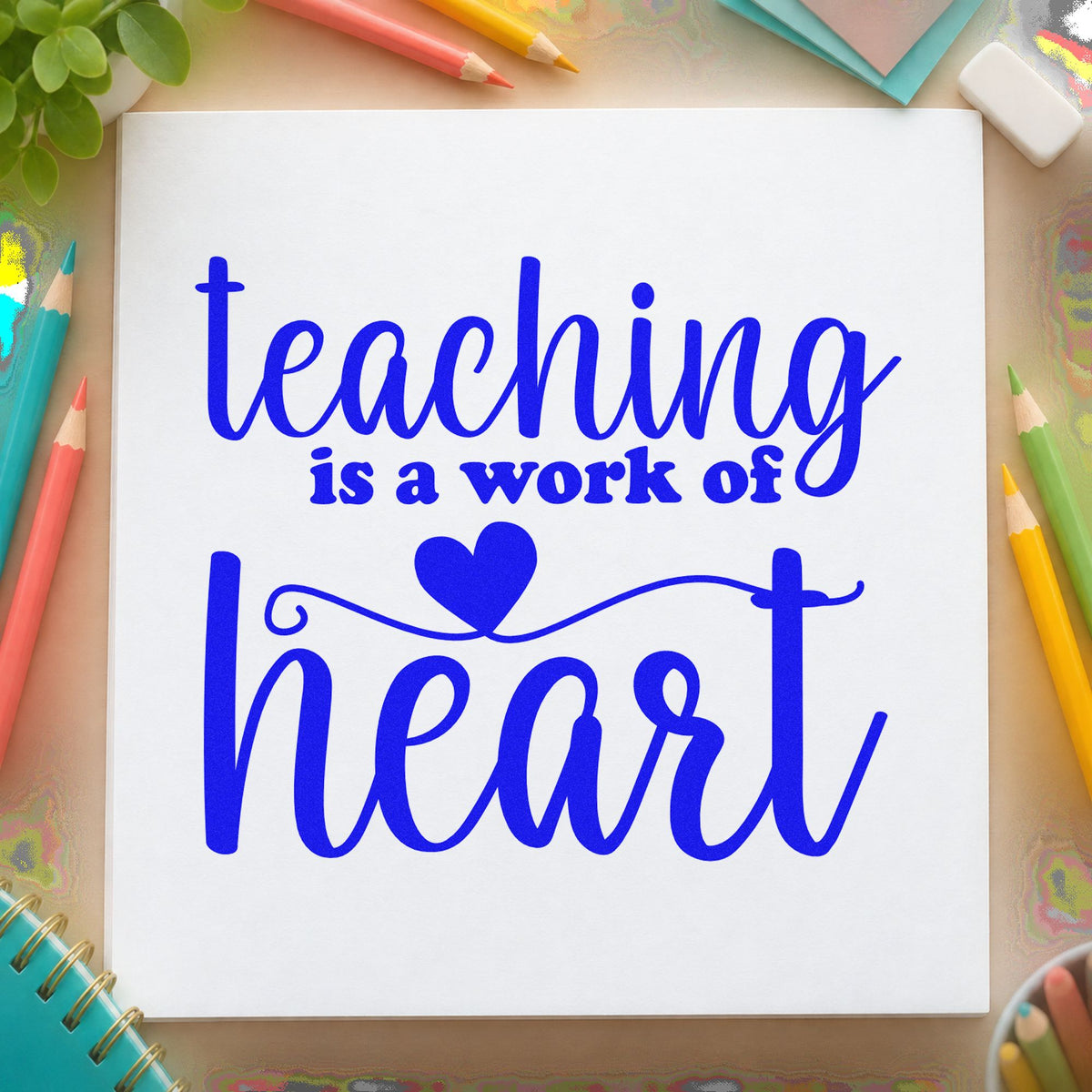 Teaching Is a Work of Heart craft stamp imprinted in blue ink on paper, a design suited to donation plaque labels.