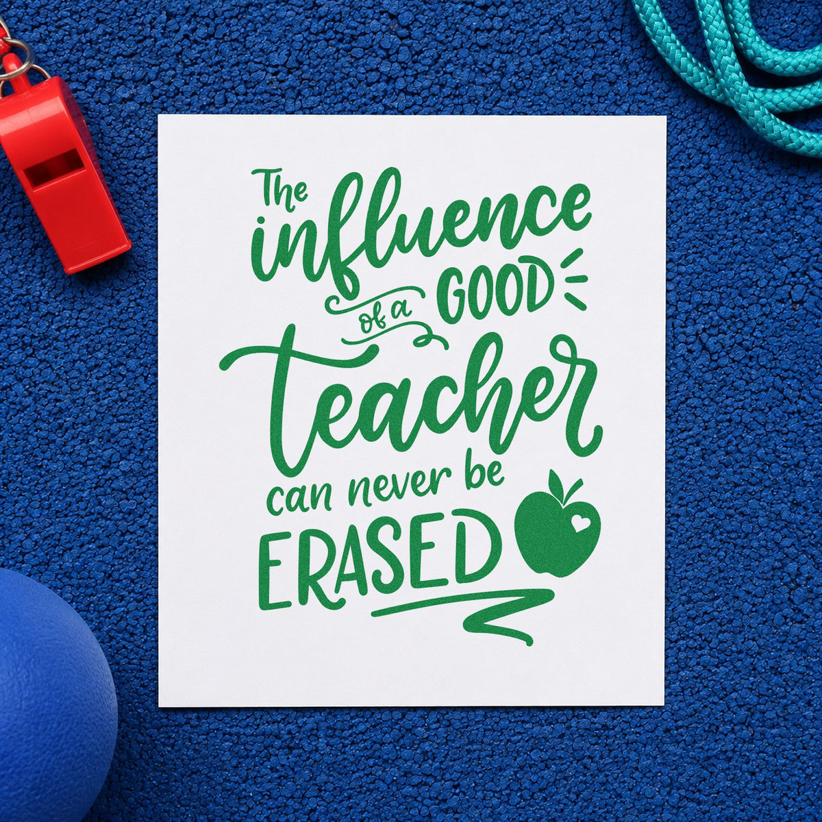 The Influence Of A Good Teacher Can Never Be Erased Stamp – PSI Pre-Inked in use 3